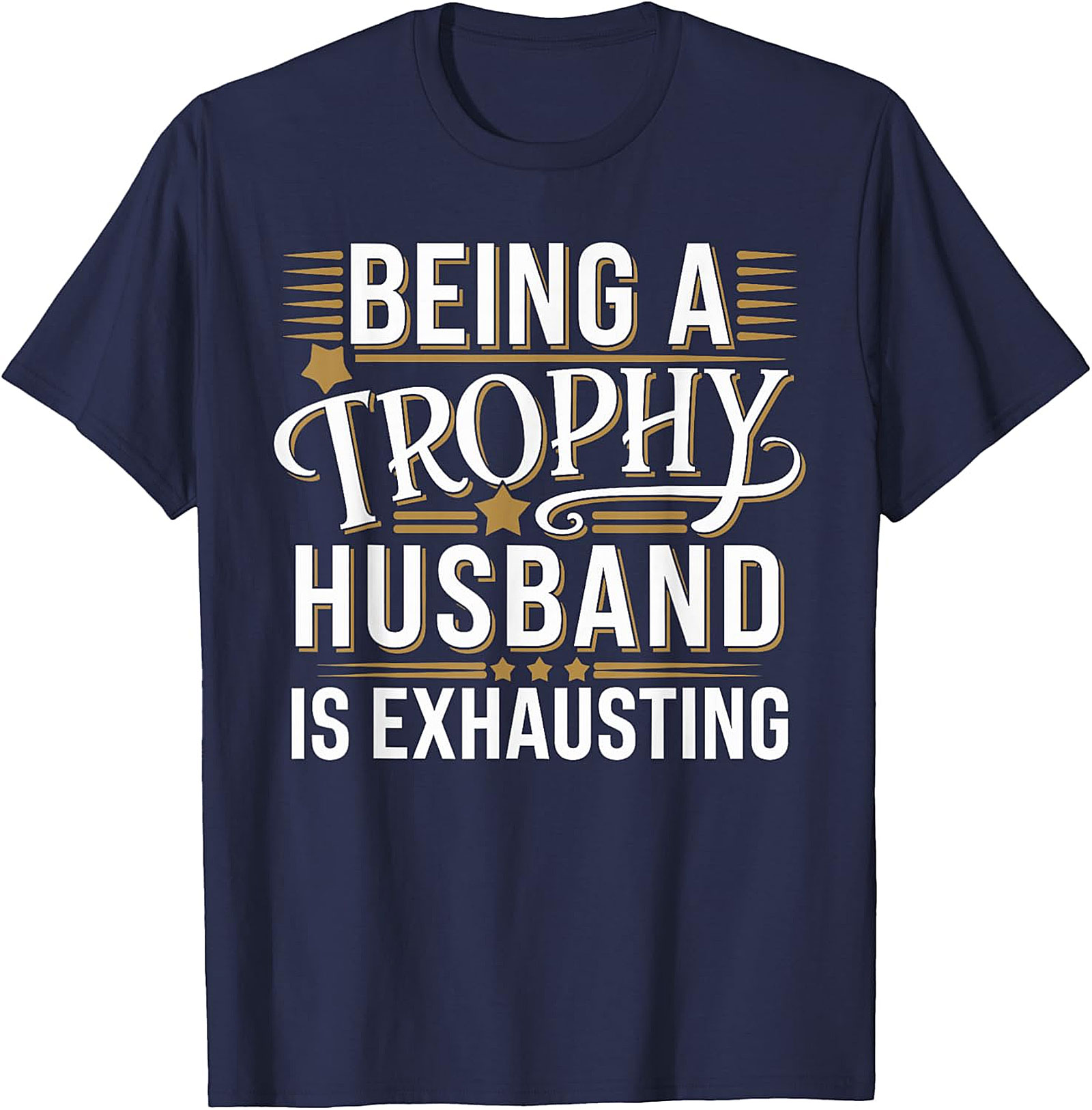 Trophy Husband T-Shirt | Funny Husband Gift Idea