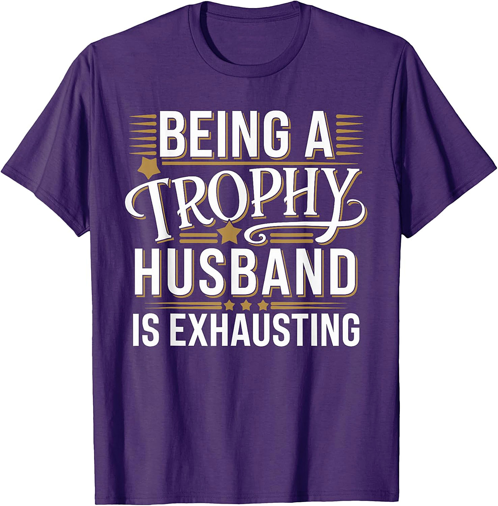 Trophy Husband T-Shirt | Funny Husband Gift Idea