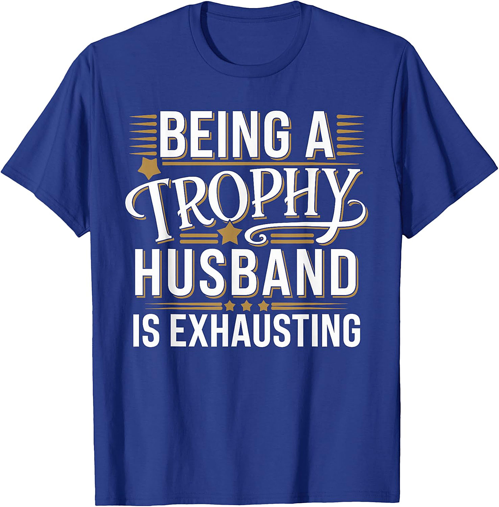 Trophy Husband T-Shirt | Funny Husband Gift Idea