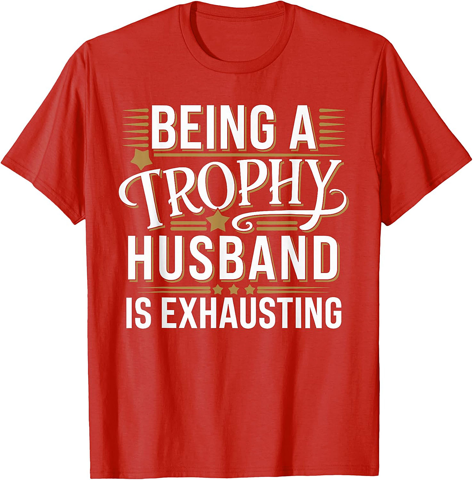 Trophy Husband T-Shirt | Funny Husband Gift Idea