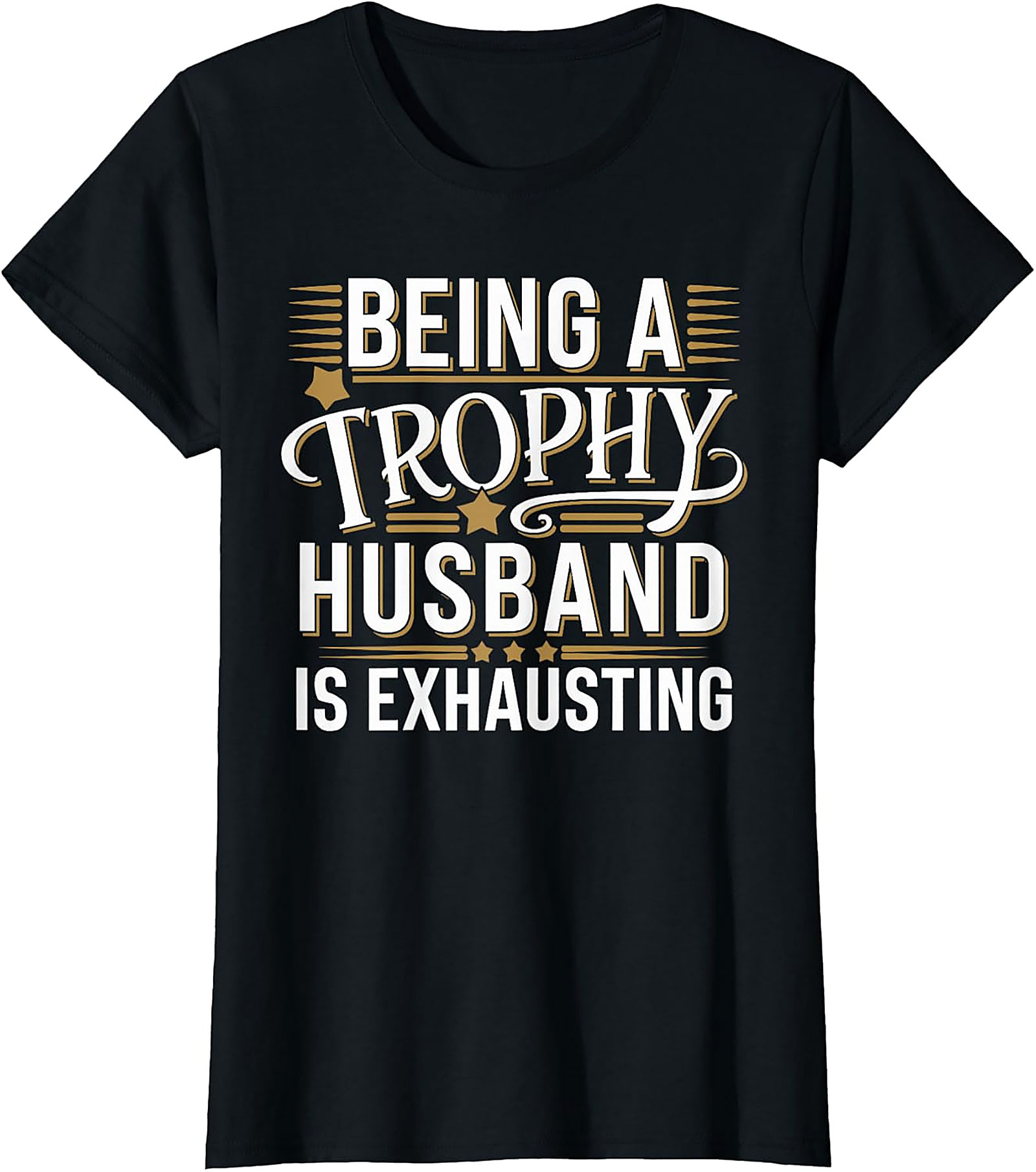 Trophy Husband T-Shirt | Funny Husband Gift Idea
