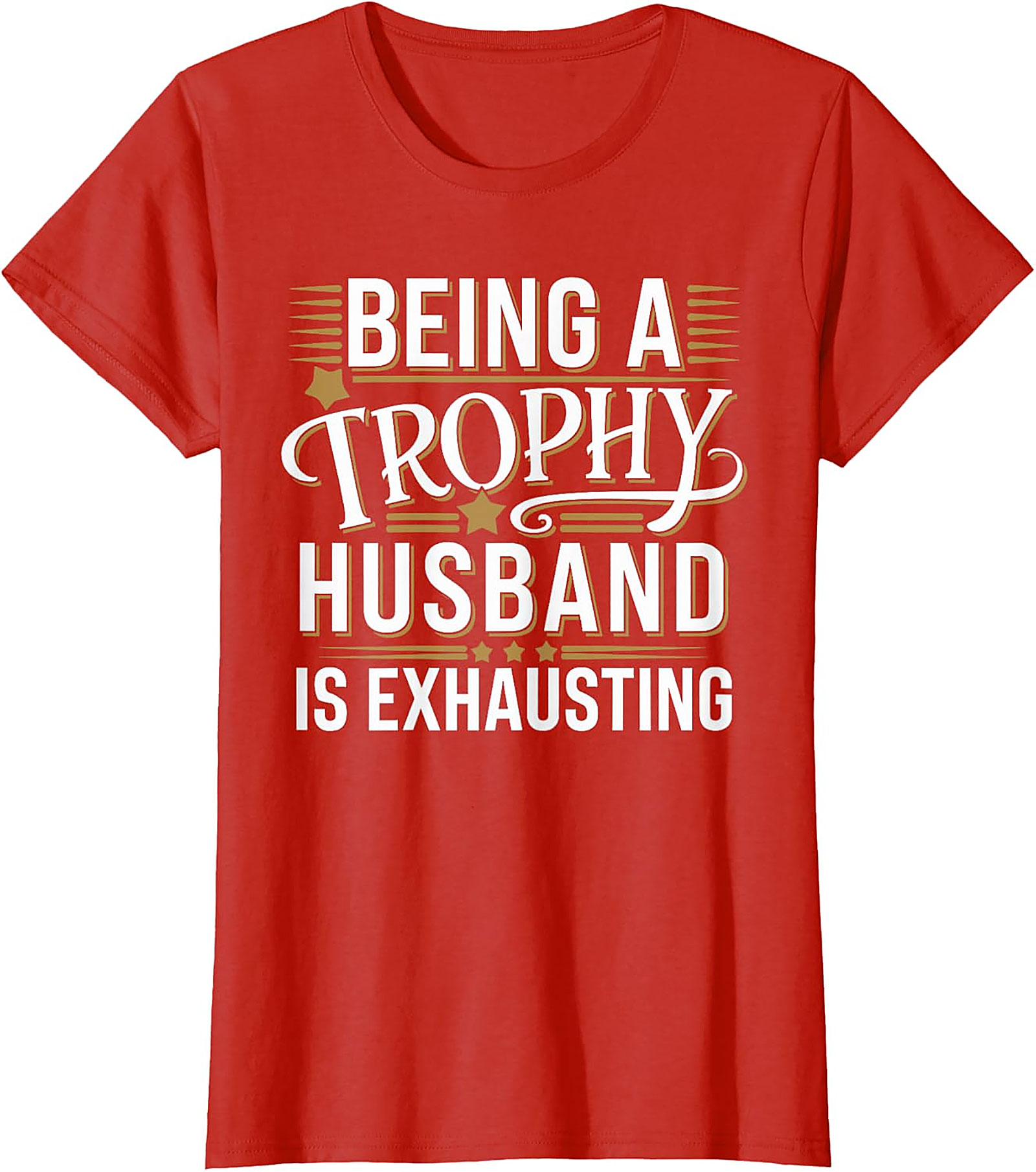 Trophy Husband T-Shirt | Funny Husband Gift Idea