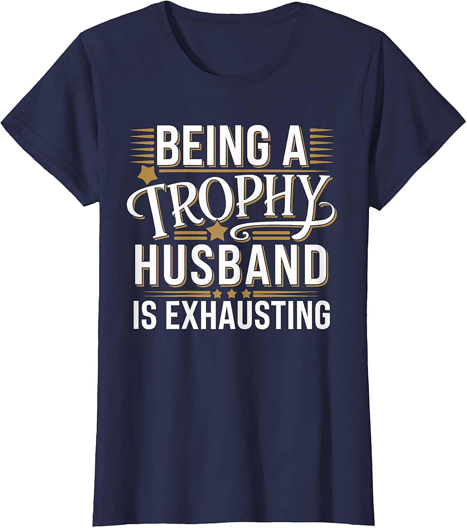 Trophy Husband T-Shirt | Funny Husband Gift Idea