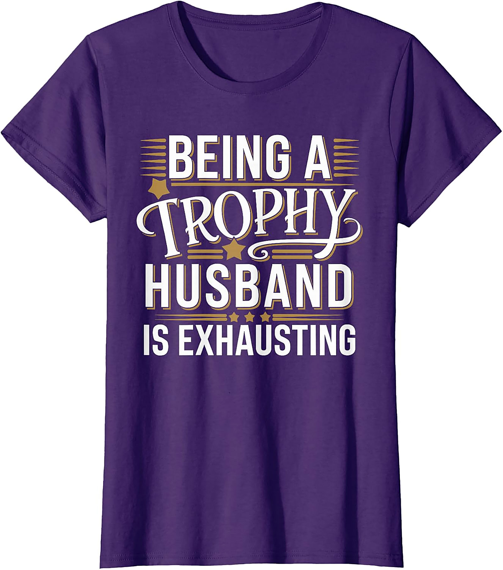 Trophy Husband T-Shirt | Funny Husband Gift Idea