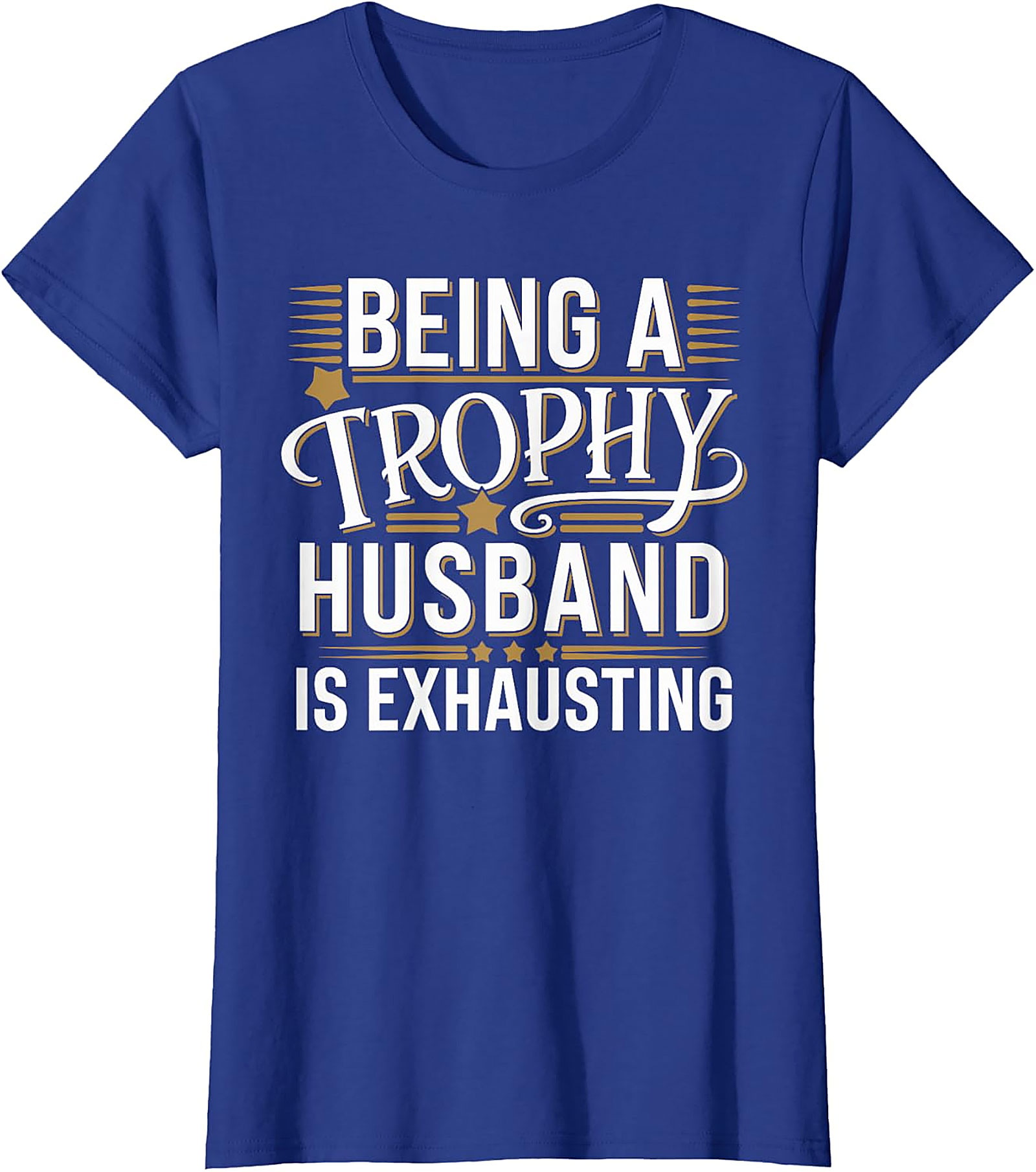Trophy Husband T-Shirt | Funny Husband Gift Idea
