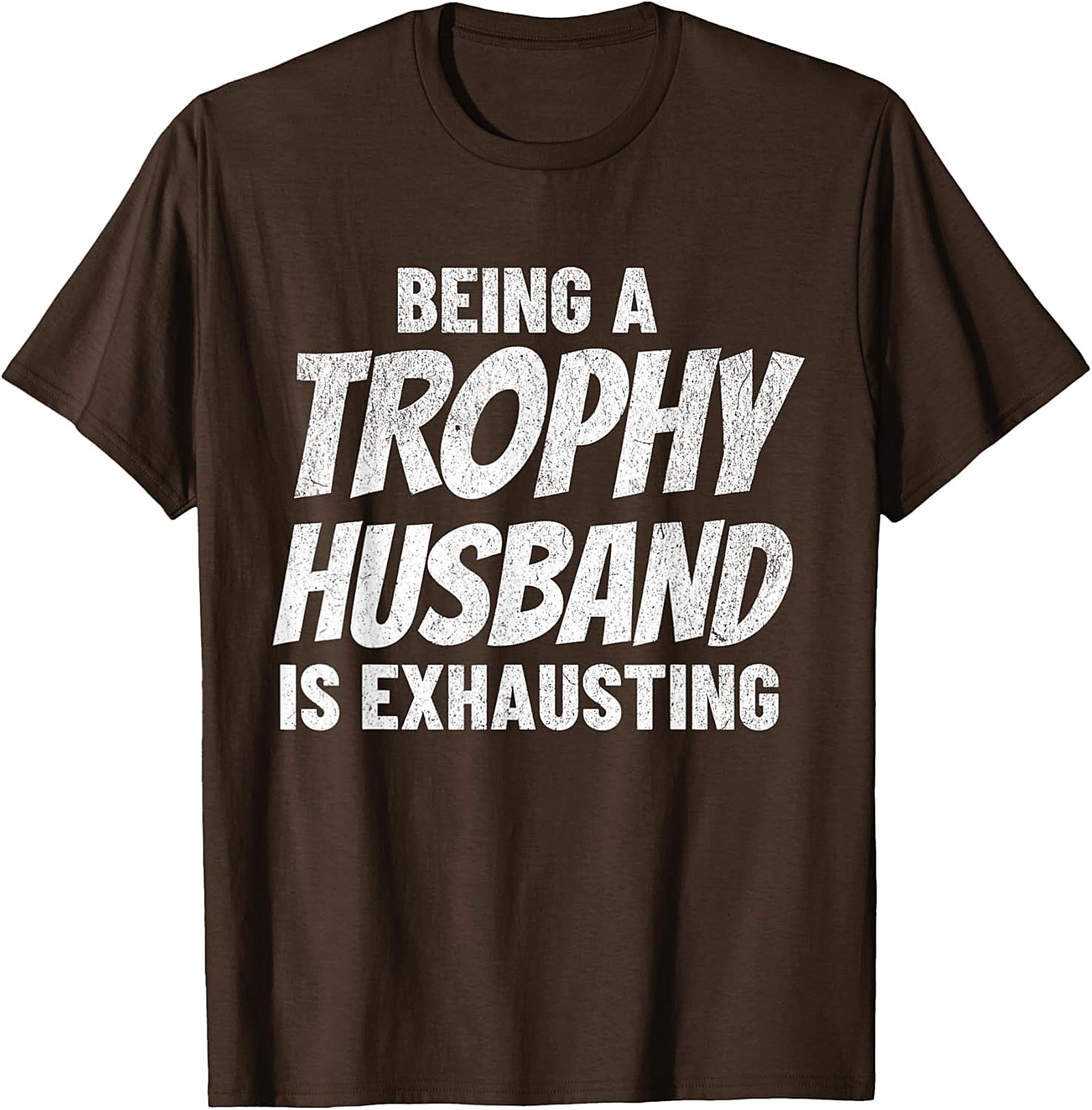 Trophy Husband Shirt - Funny Graphic Tee for Men