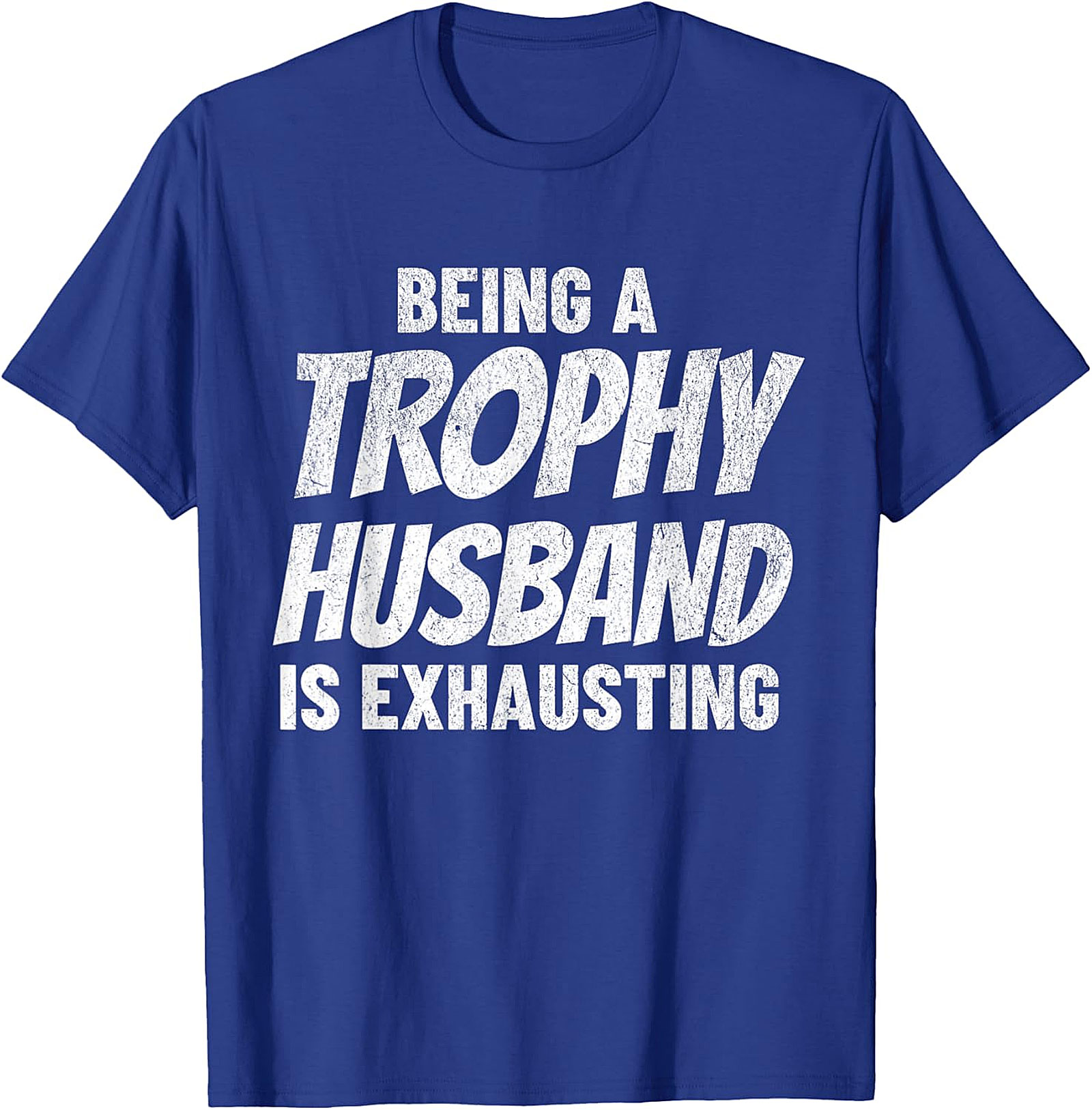 Trophy Husband Shirt - Funny Graphic Tee for Men