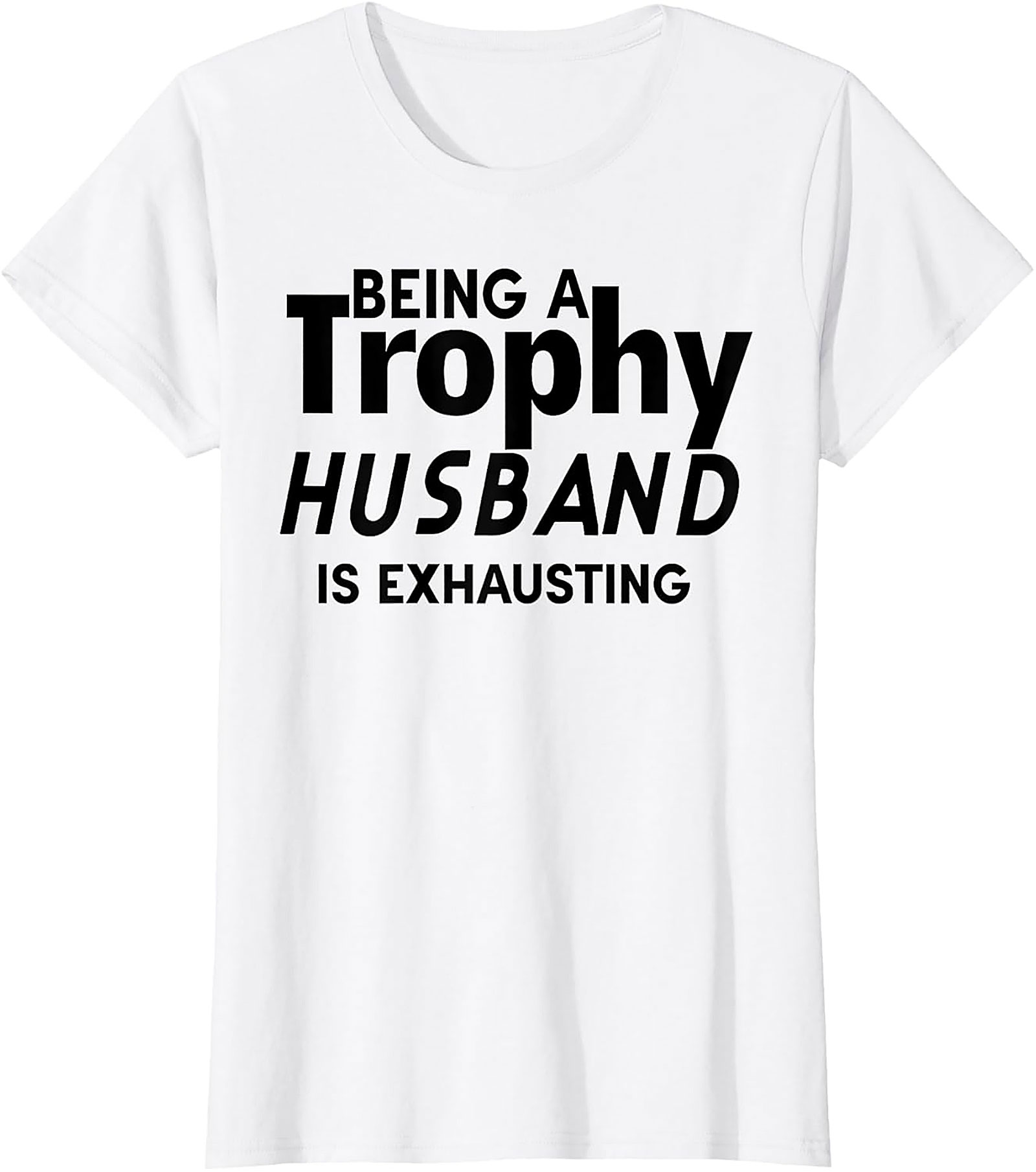 Trophy Husband T-Shirt - Funny Graphic Tee for Men