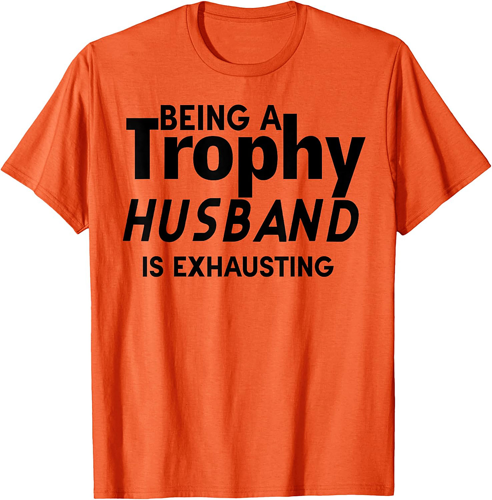 Trophy Husband T-Shirt - Funny Graphic Tee for Men