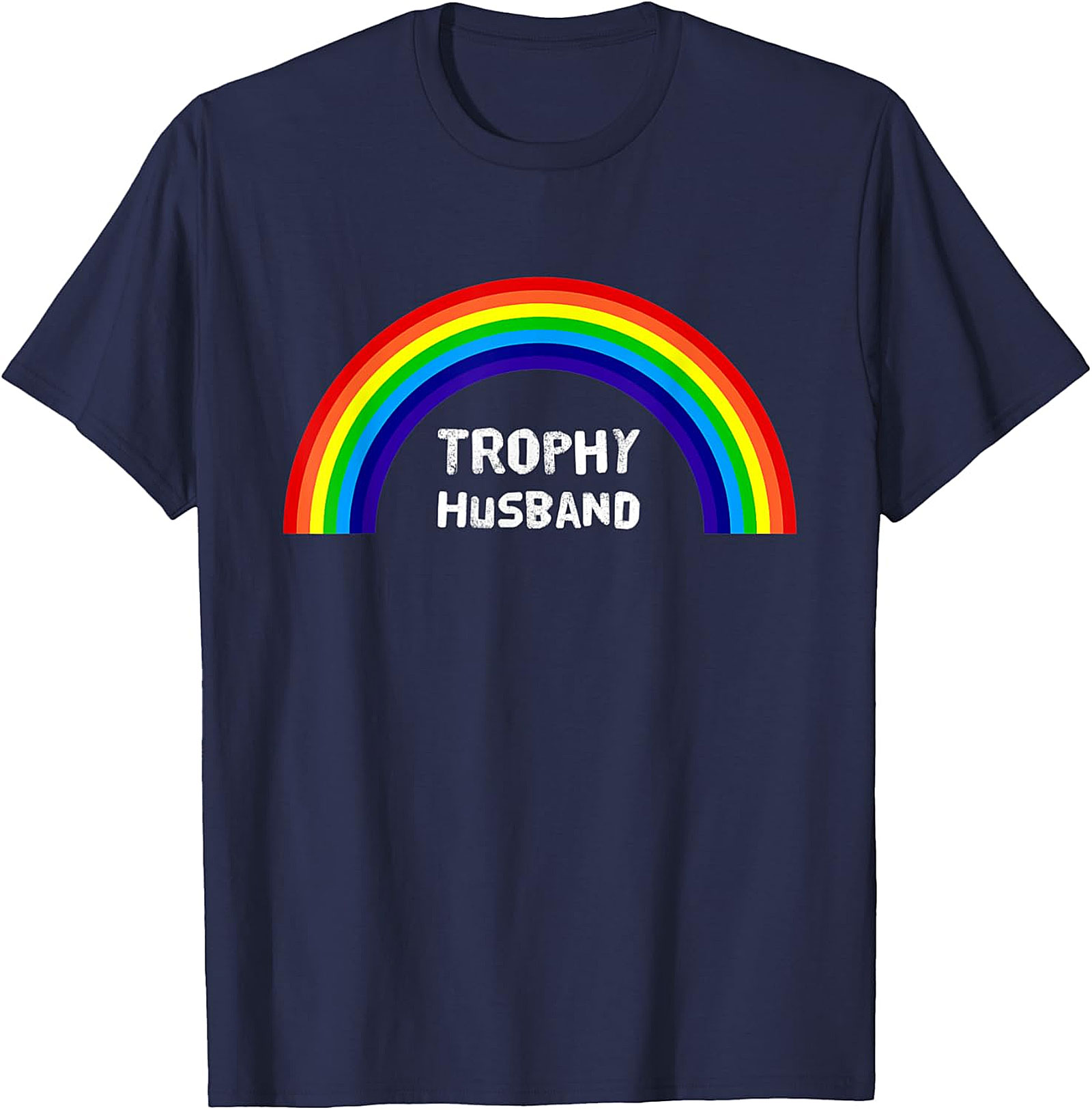 Trophy Husband Shirt - Funny Rainbow Graphic Tee