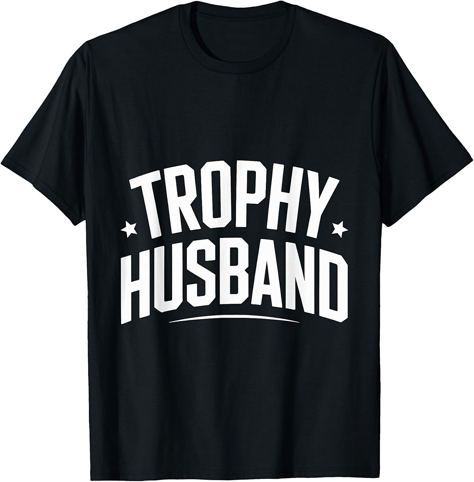 Trophy Husband T-Shirt - Funny Graphic Tee | Unisex Shirt