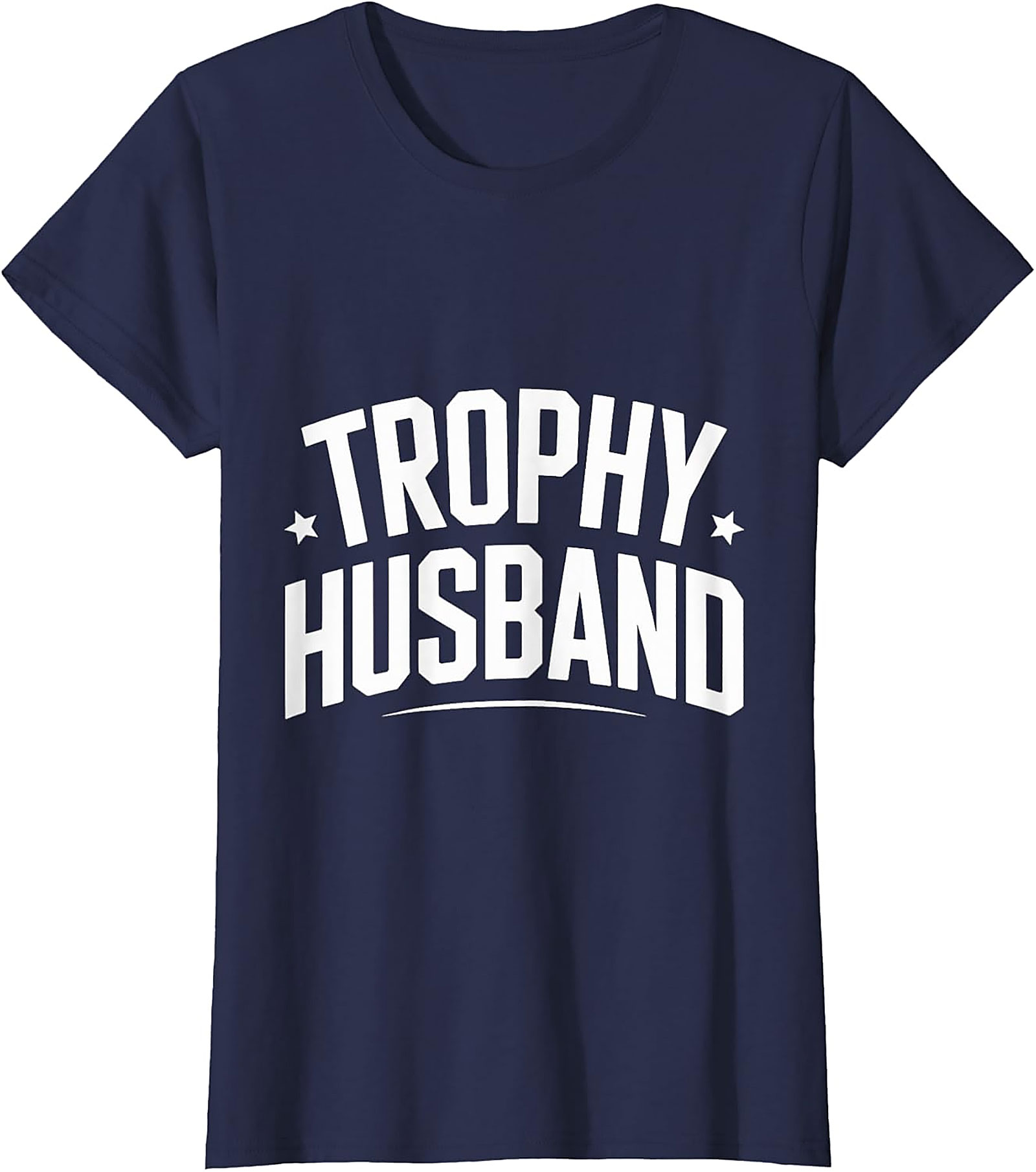 Trophy Husband T-Shirt - Funny Graphic Tee | Unisex Shirt