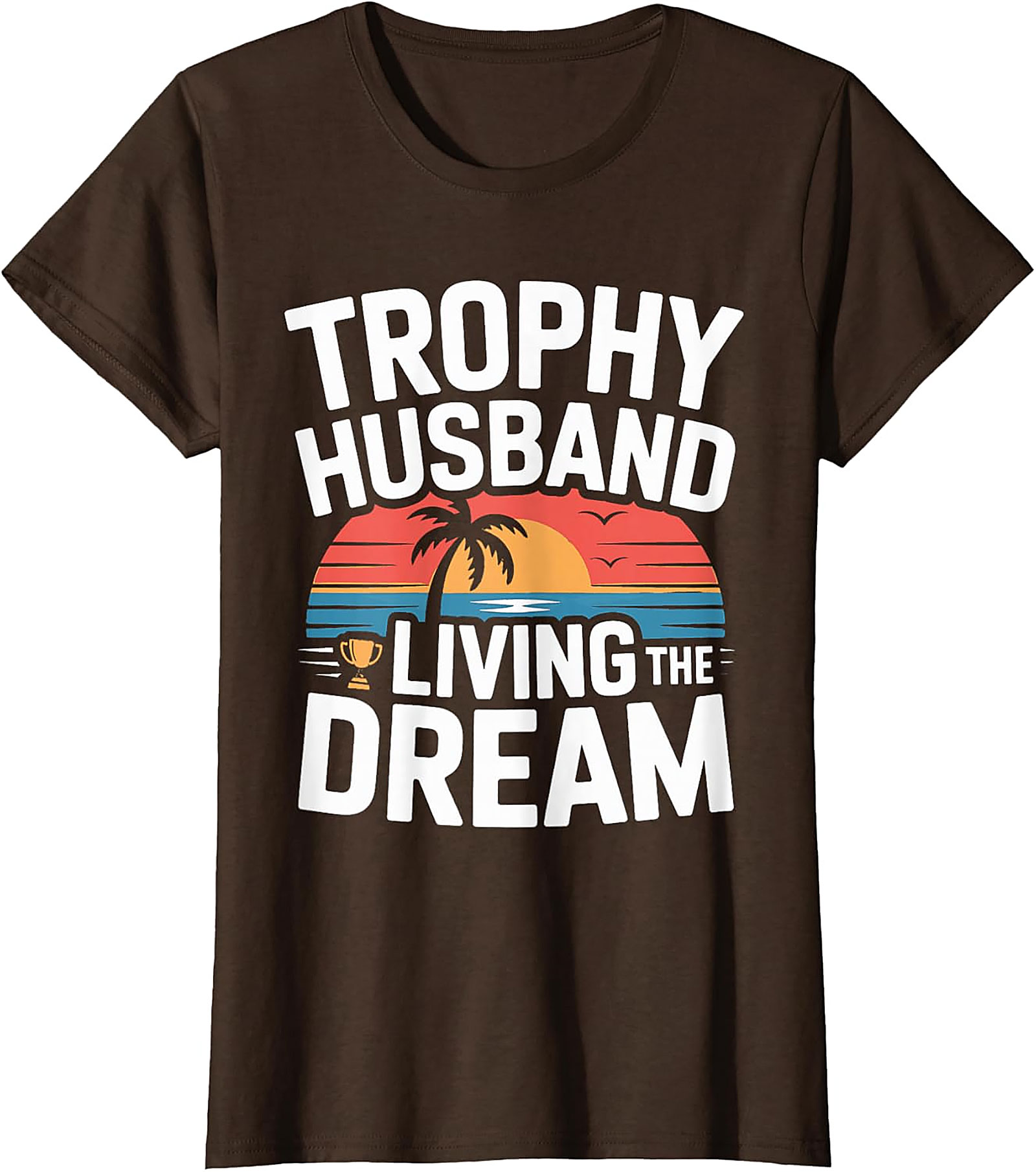 Trophy Husband Shirt - Funny Graphic Tee | Soft Cotton