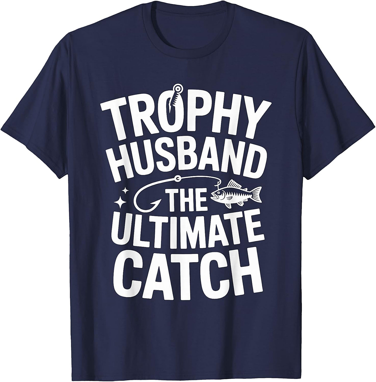 Trophy Husband Fishing T-Shirt | Funny Angler Gift Tee