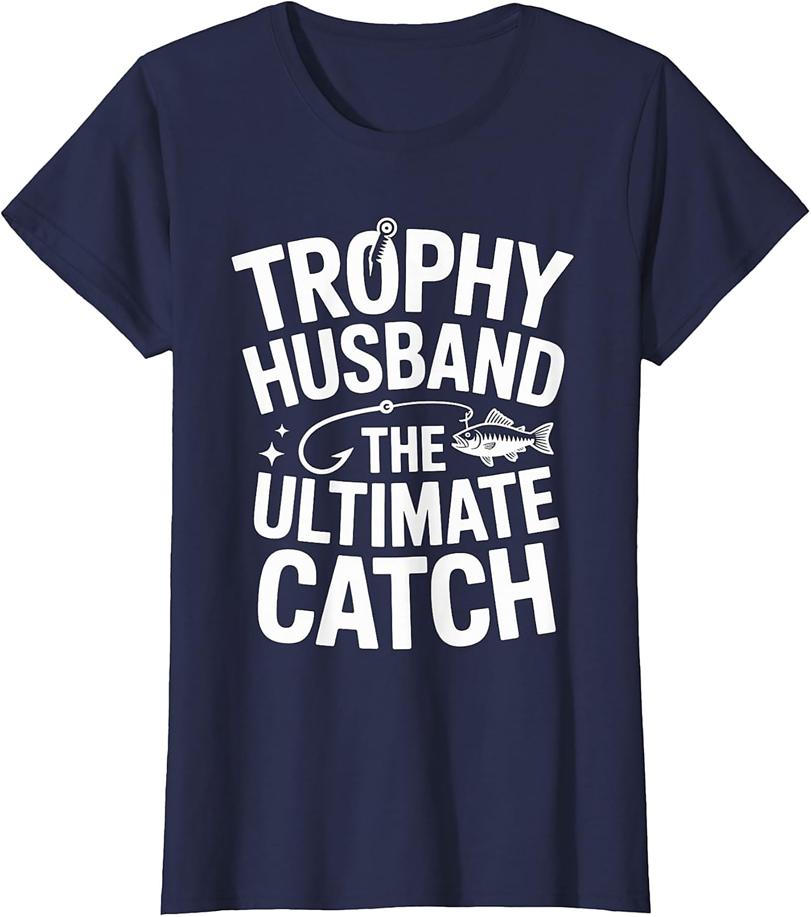 Trophy Husband Fishing T-Shirt | Funny Angler Gift Tee