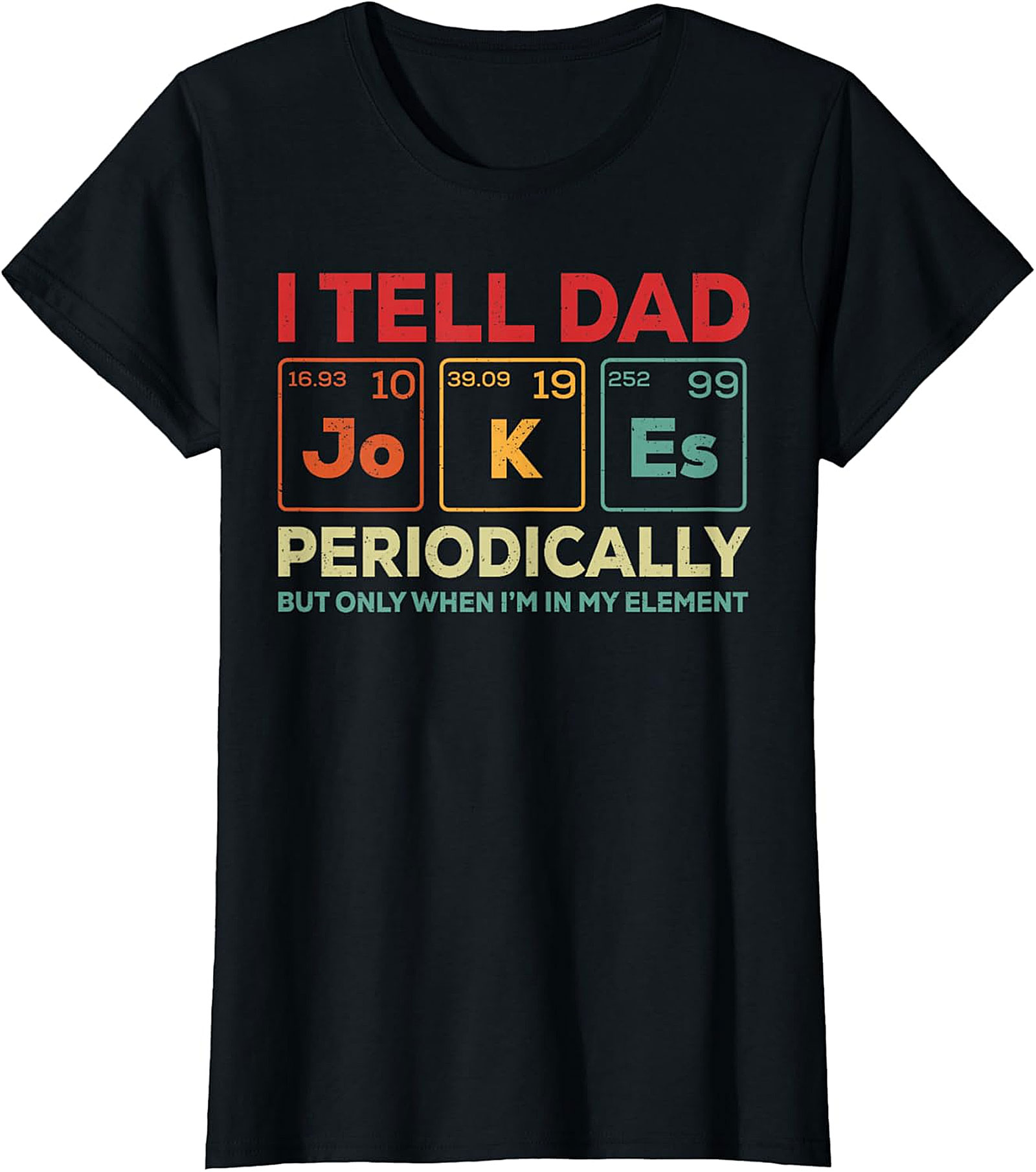 Dad Jokes Periodically Shirt | Funny Science Chemistry Tee