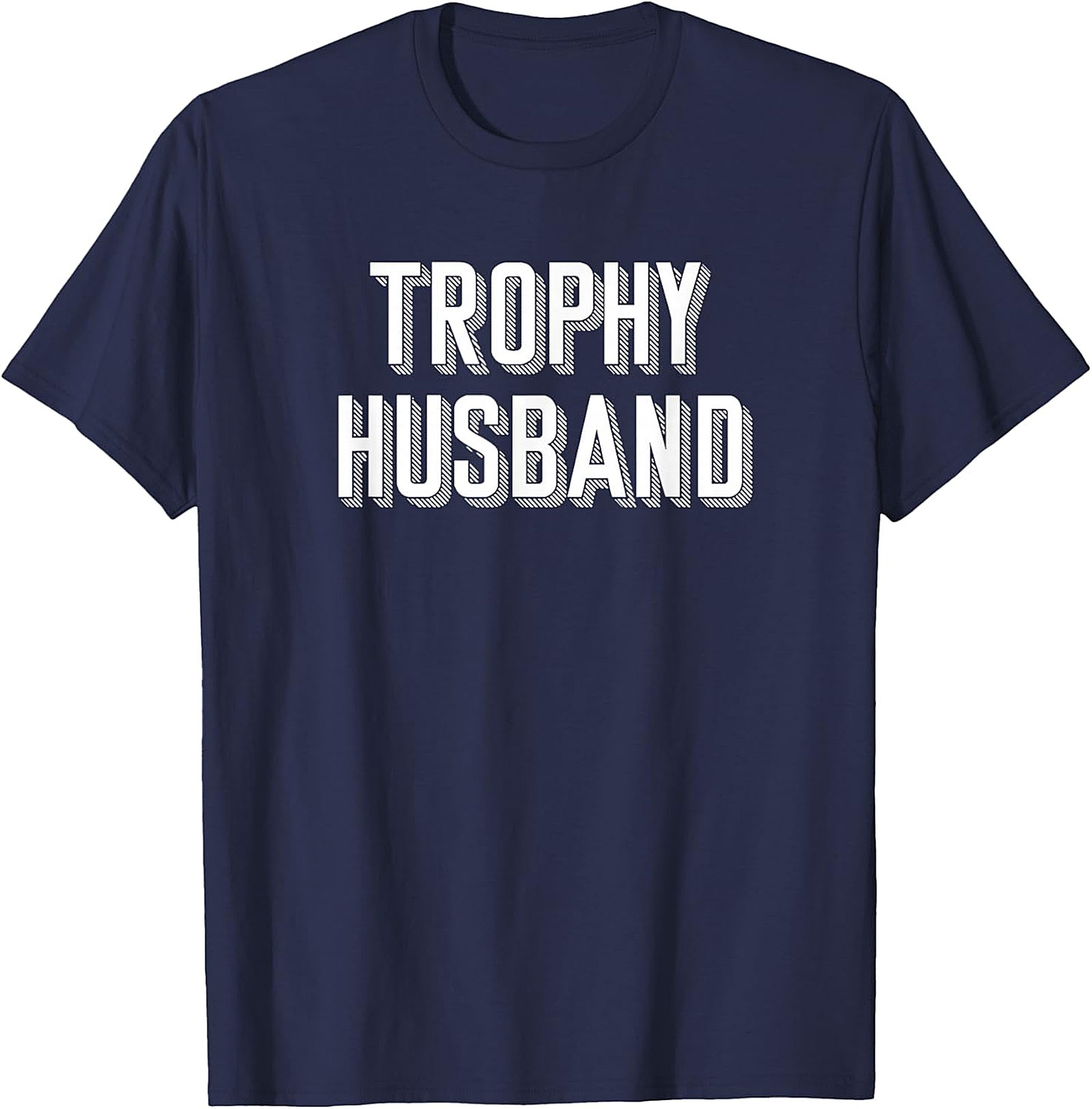 Trophy Husband T-Shirt | Funny Graphic Tee for Men