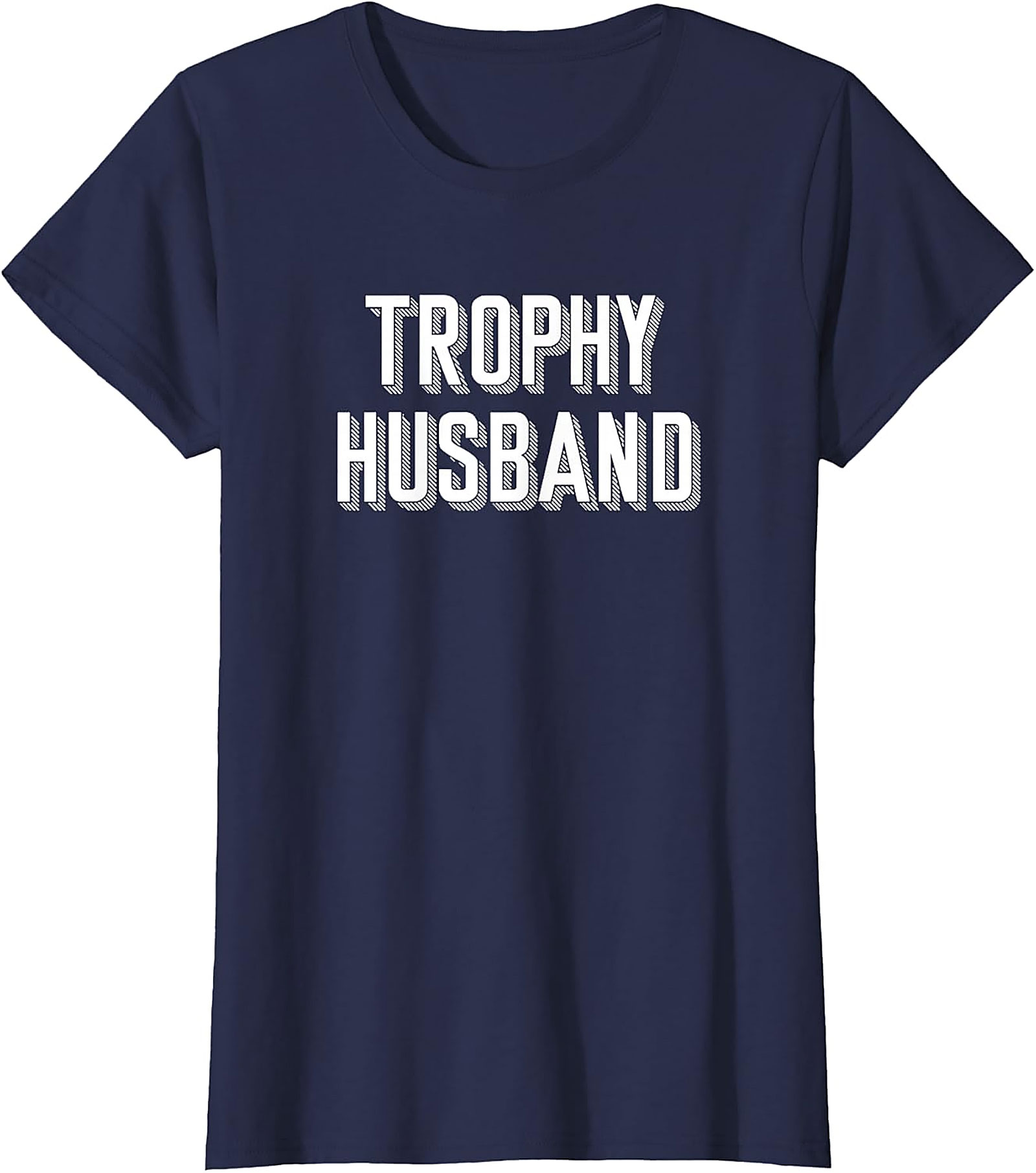 Trophy Husband T-Shirt | Funny Graphic Tee for Men
