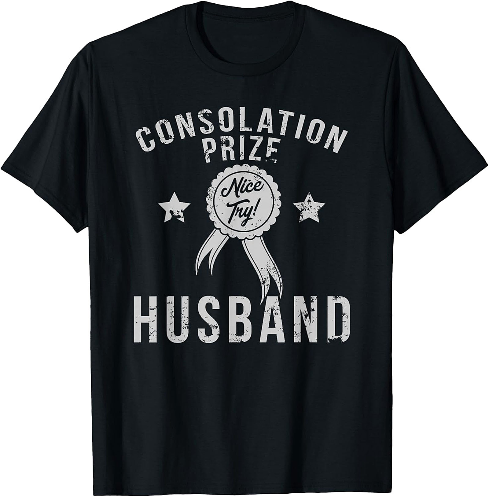 Consolation Prize Funny Husband Graphic Tee | Funny Shirt