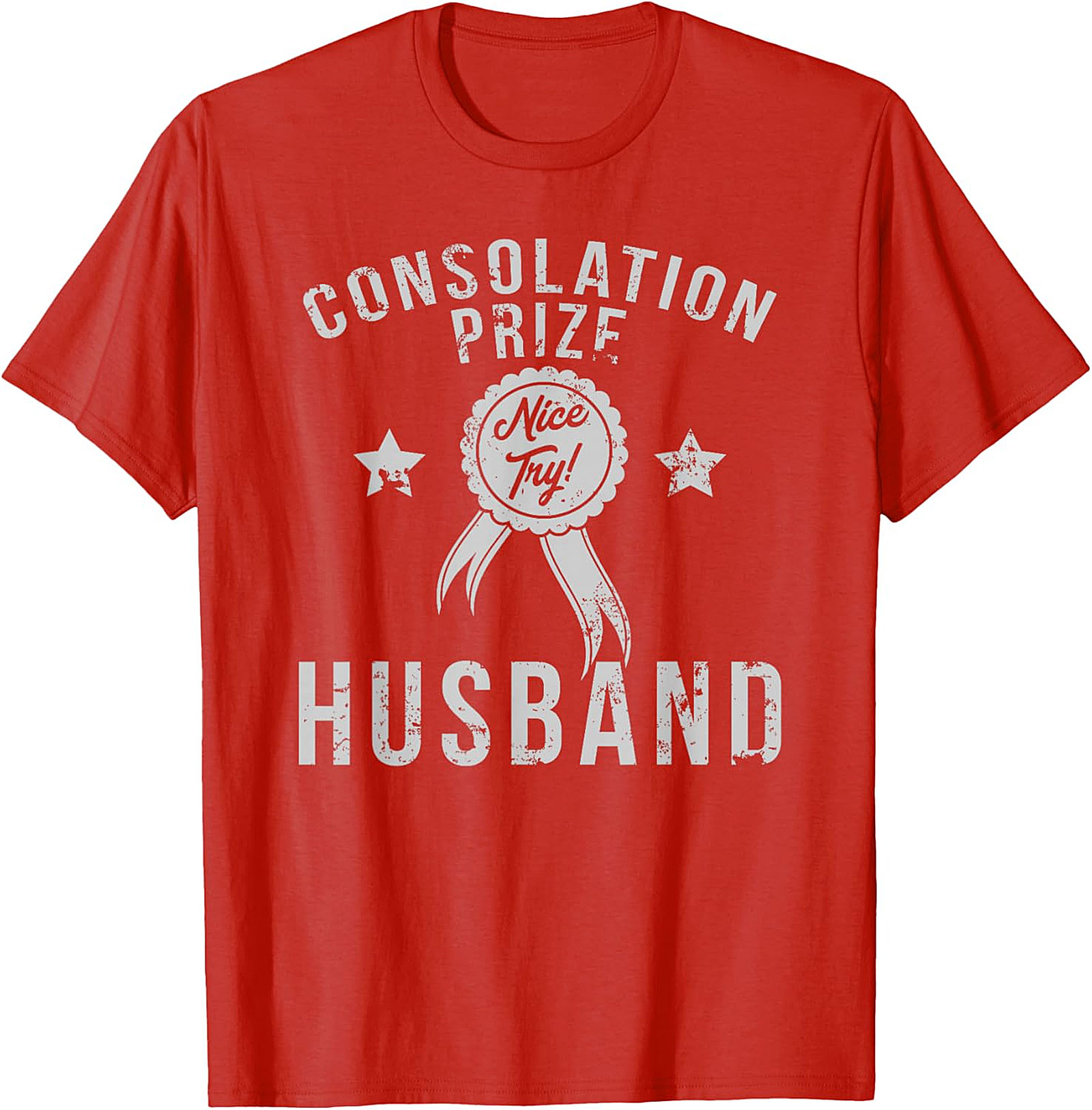 Consolation Prize Funny Husband Graphic Tee | Funny Shirt