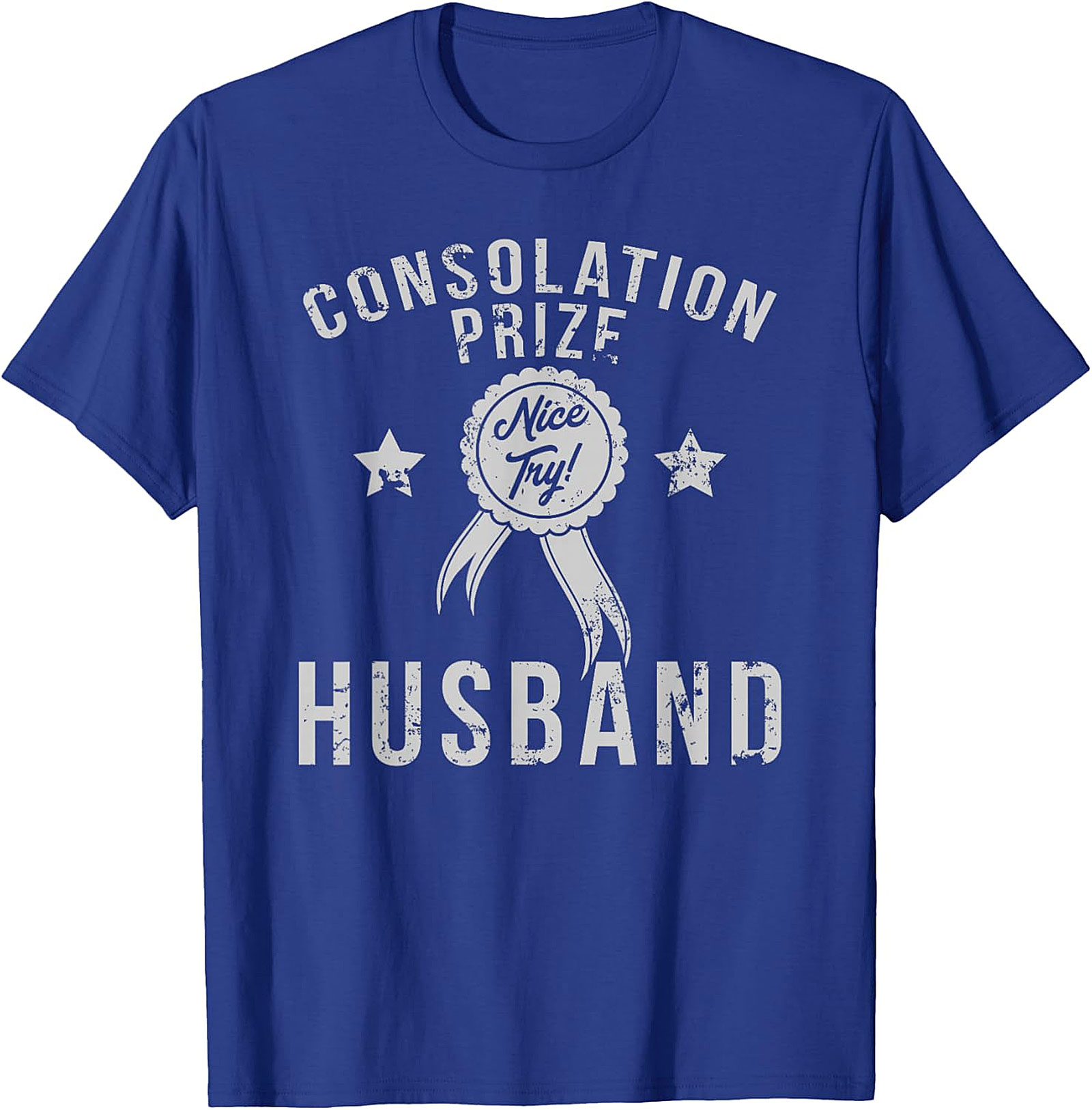 Consolation Prize Funny Husband Graphic Tee | Funny Shirt