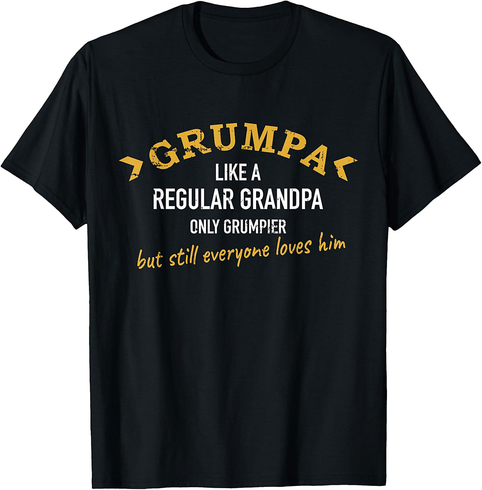 Grumpa Only Grumpier Funny Grandpa T-Shirt | Gift Idea