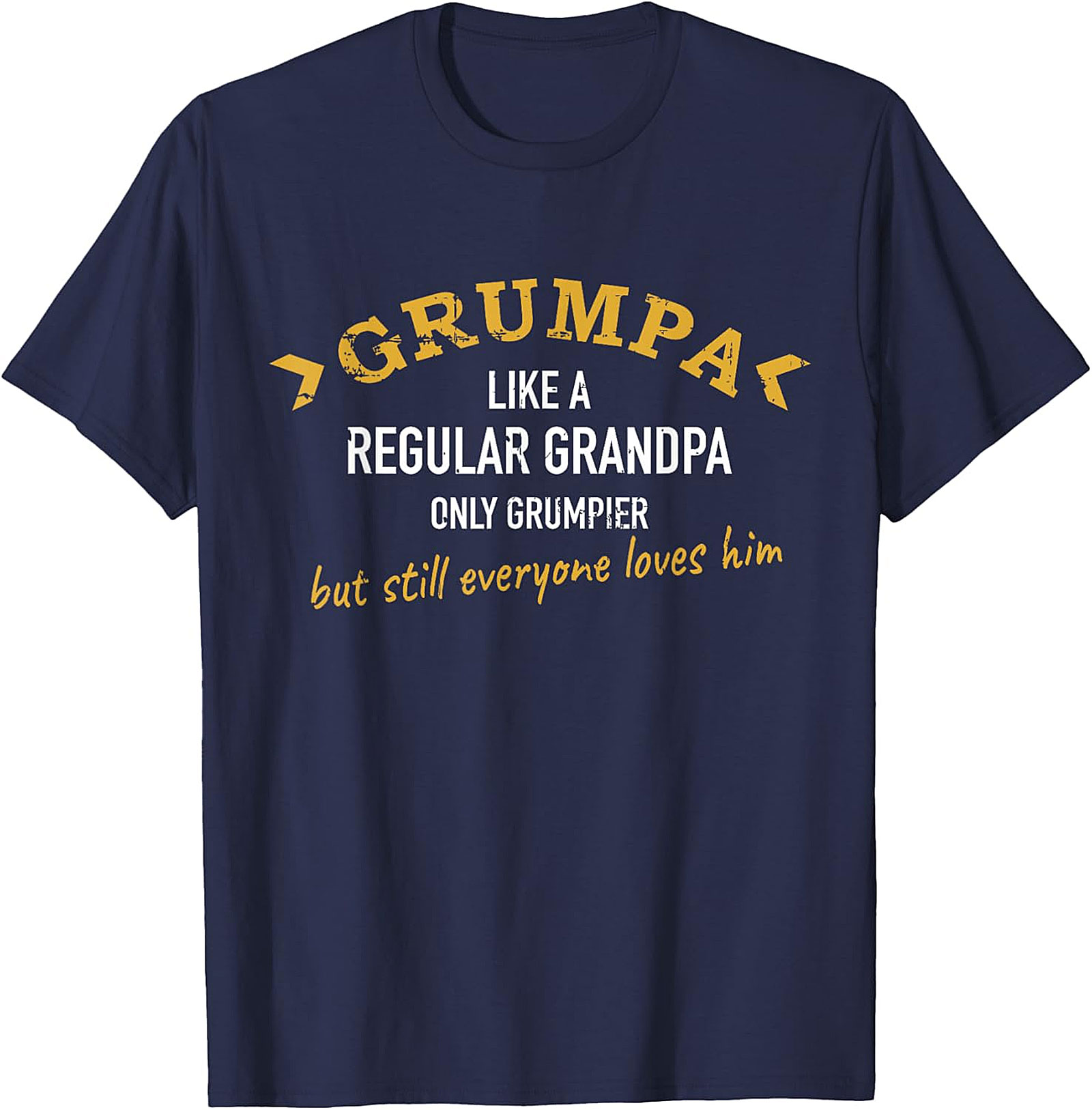Grumpa Only Grumpier Funny Grandpa T-Shirt | Gift Idea