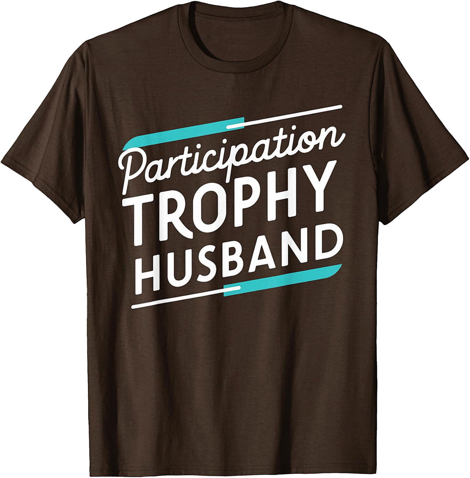 Participation Trophy Husband T-Shirt | Funny Graphic Tee