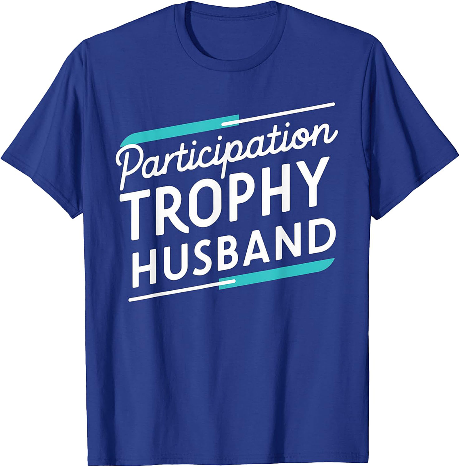 Participation Trophy Husband T-Shirt | Funny Graphic Tee