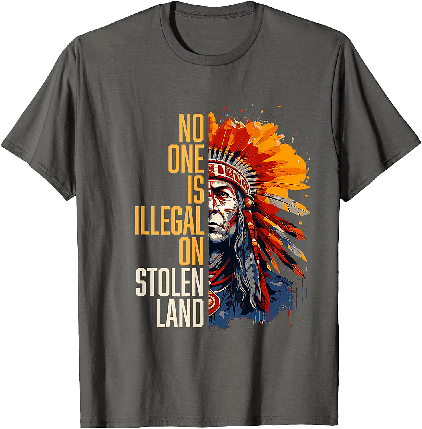  No One Is Illegal On Stolen Land T-Shirt Social Justice Tee