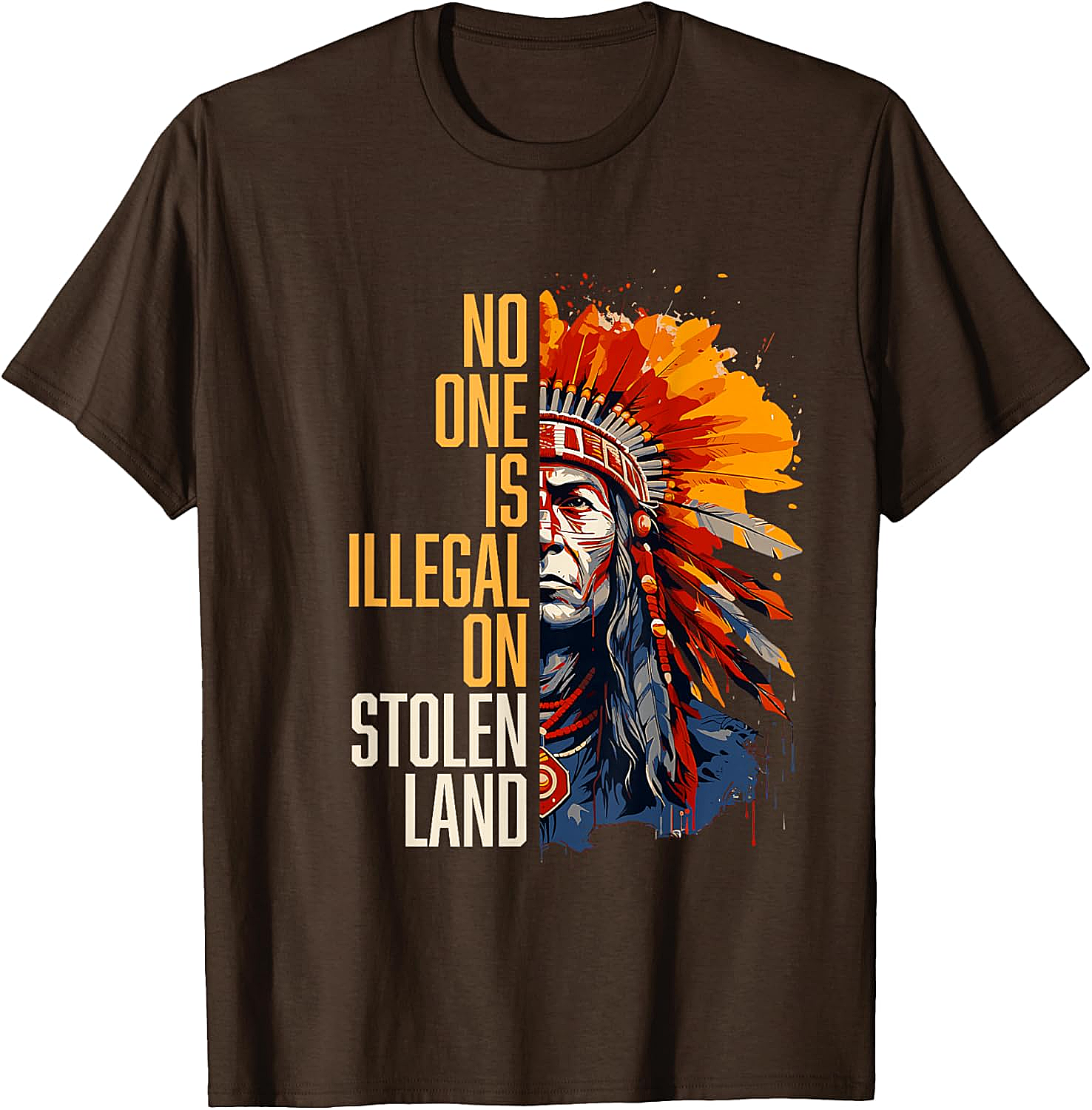  No One Is Illegal On Stolen Land T-Shirt Social Justice Tee