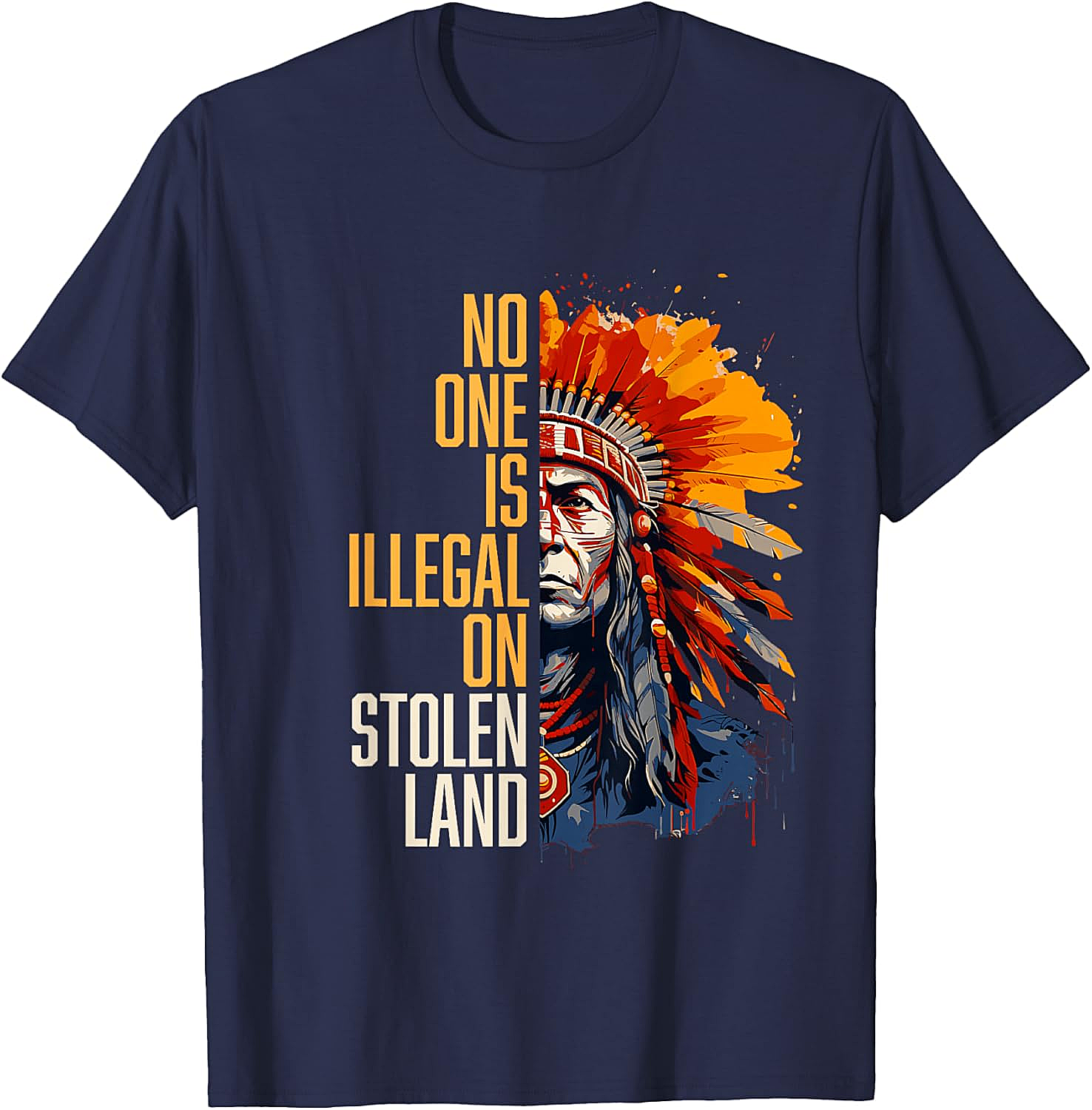  No One Is Illegal On Stolen Land T-Shirt Social Justice Tee