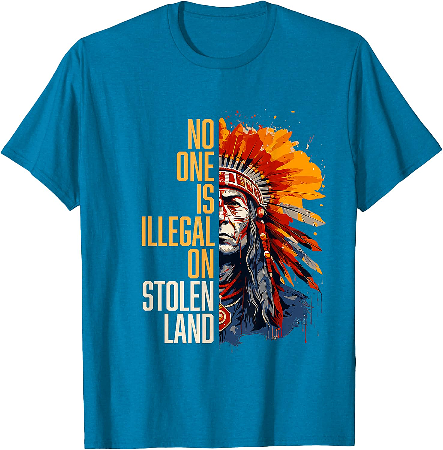  No One Is Illegal On Stolen Land T-Shirt Social Justice Tee