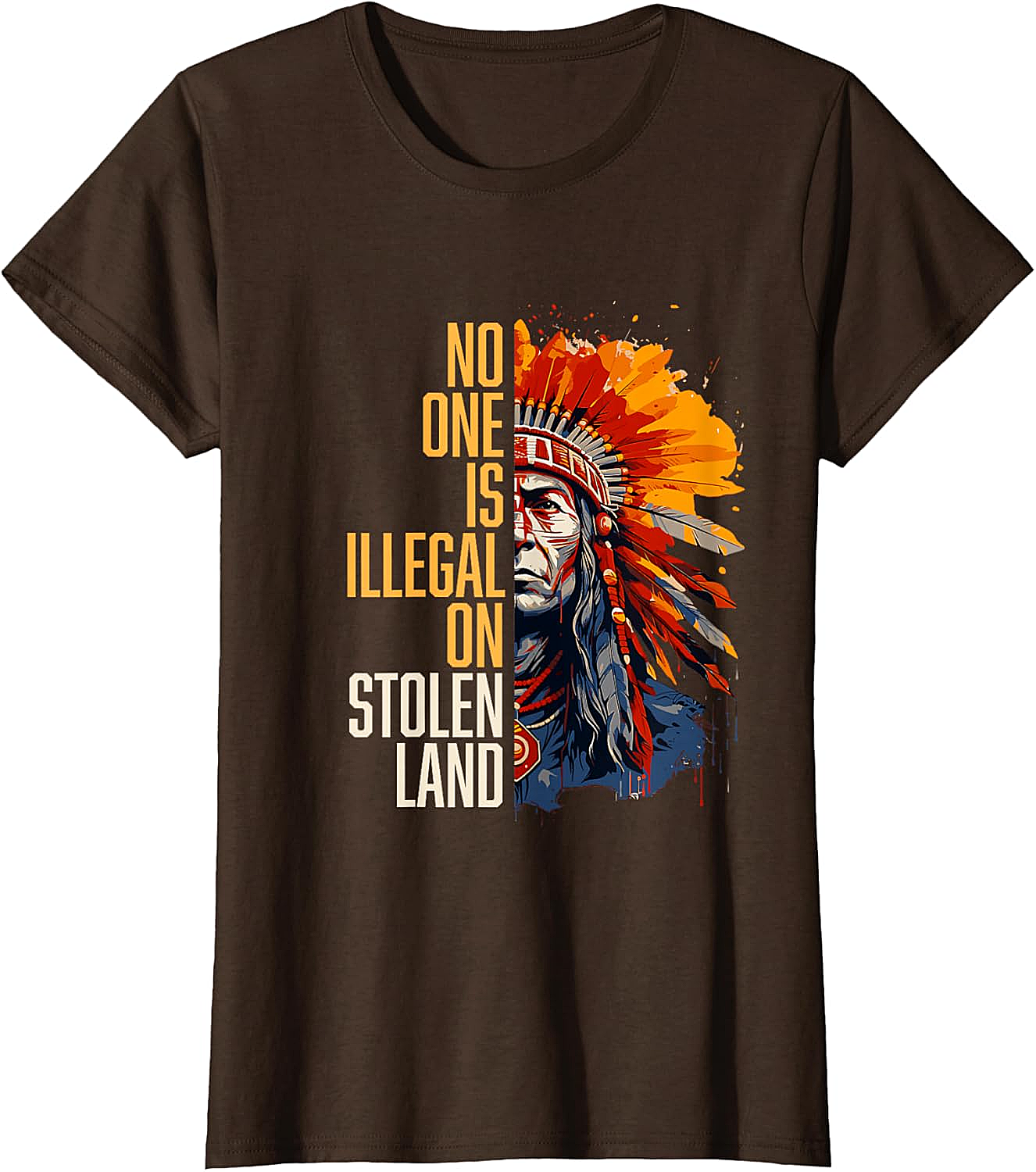  No One Is Illegal On Stolen Land T-Shirt Social Justice Tee