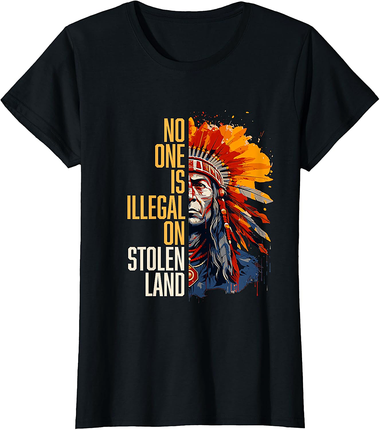  No One Is Illegal On Stolen Land T-Shirt Social Justice Tee