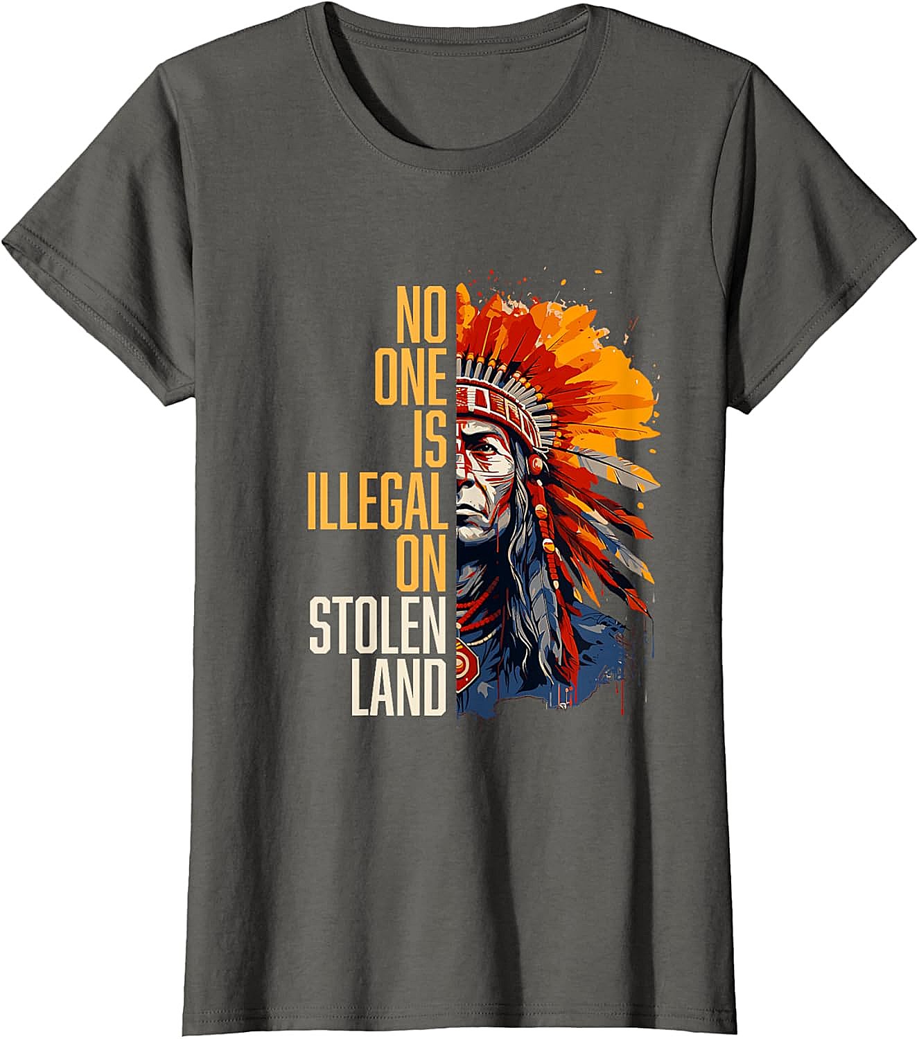  No One Is Illegal On Stolen Land T-Shirt Social Justice Tee