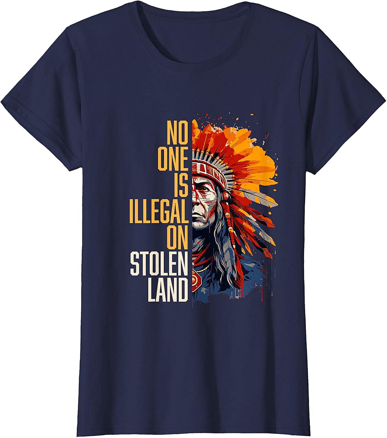  No One Is Illegal On Stolen Land T-Shirt Social Justice Tee