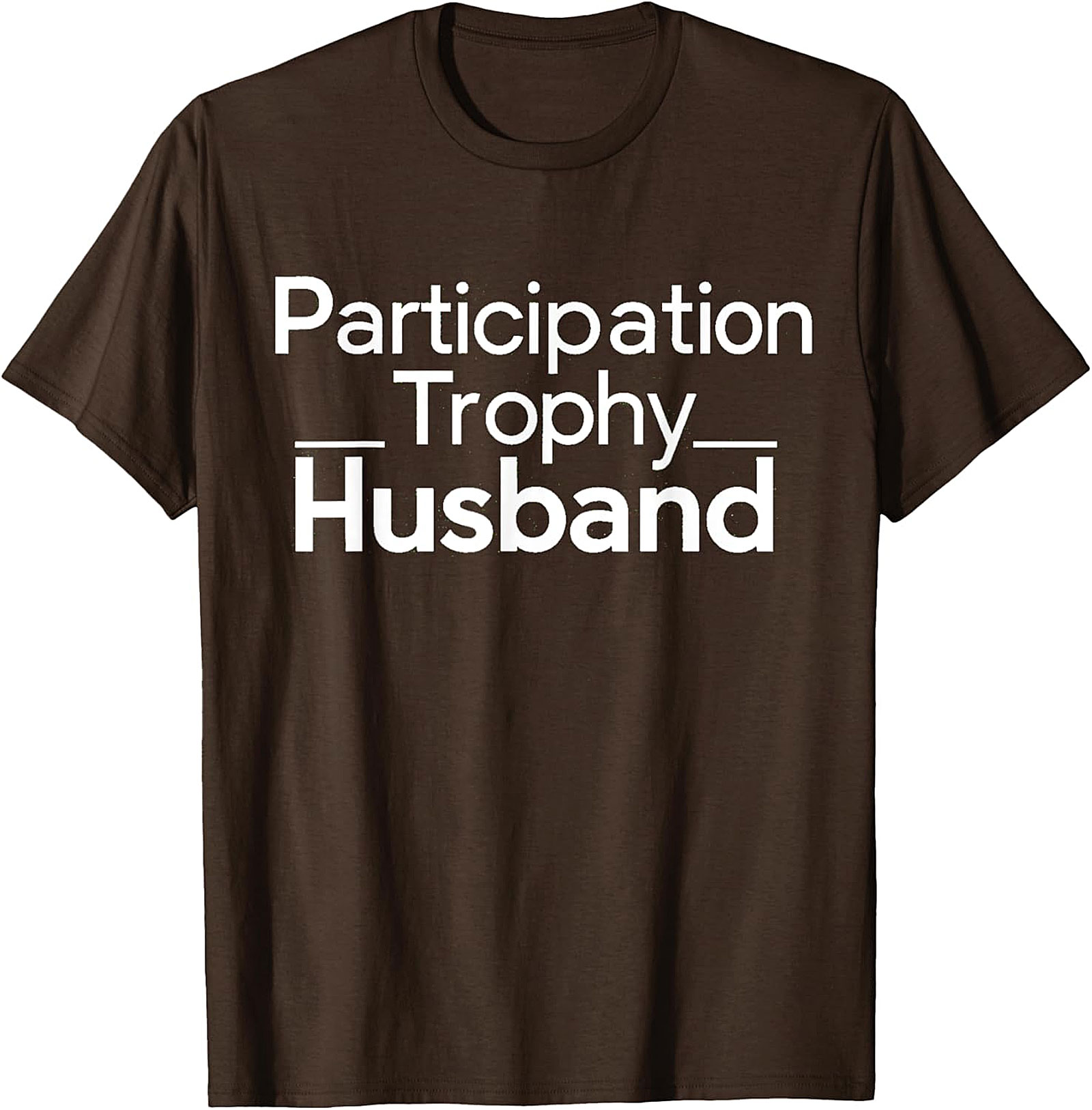 Participation Trophy Husband T-Shirt | Funny Husband Gift
