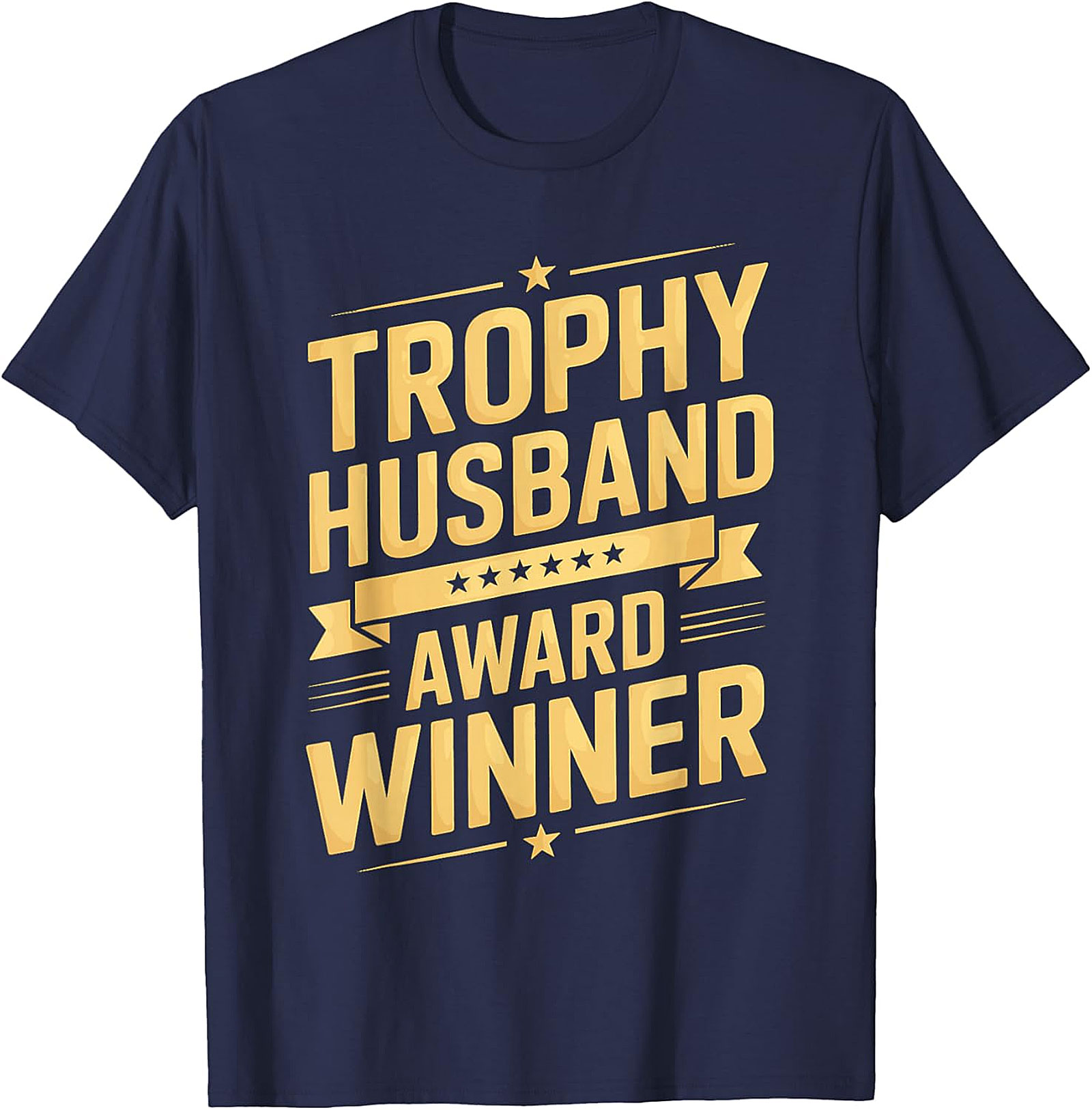 Trophy Husband Award Winner T-Shirt | Funny Gift Tee