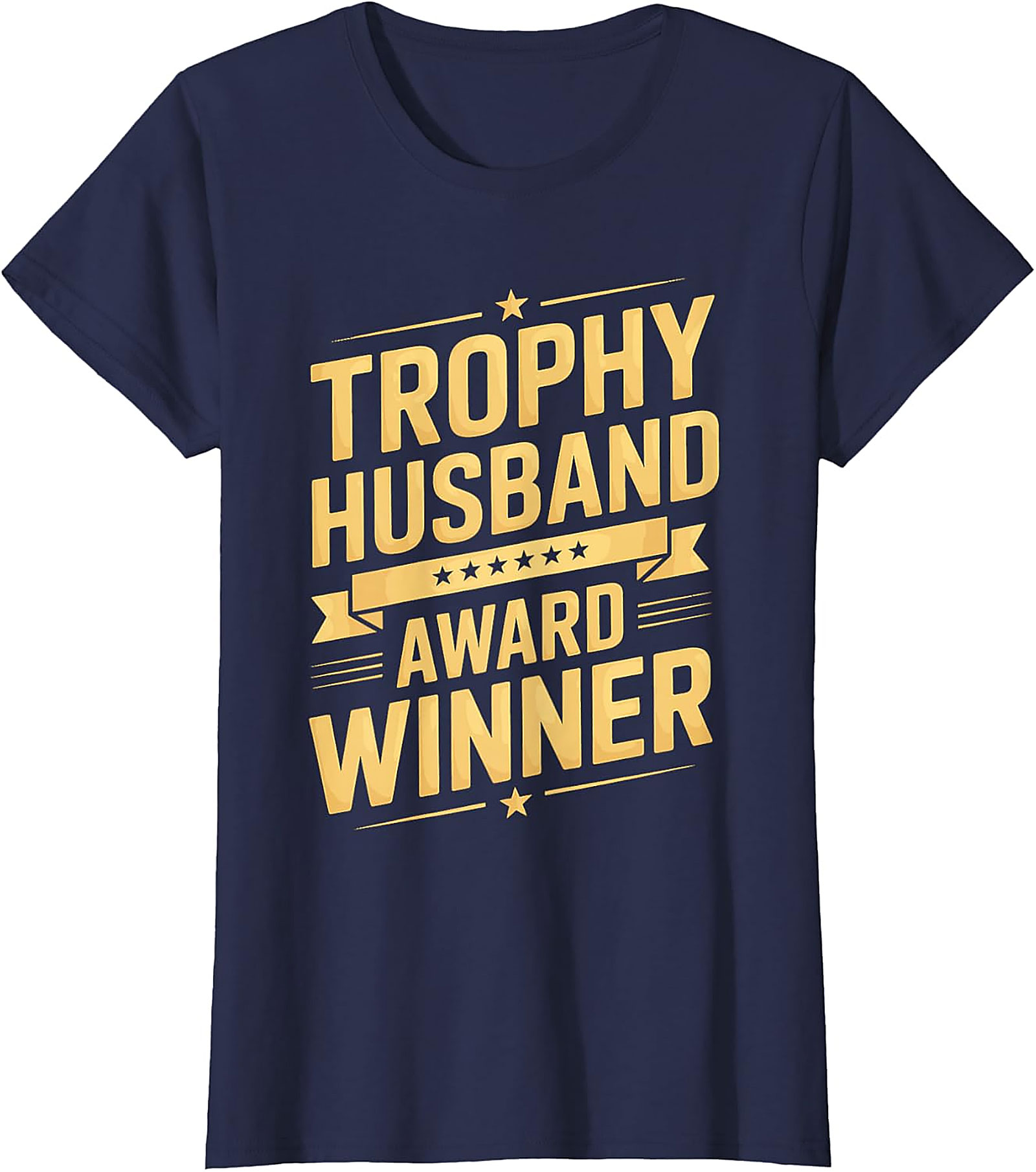 Trophy Husband Award Winner T-Shirt | Funny Gift Tee