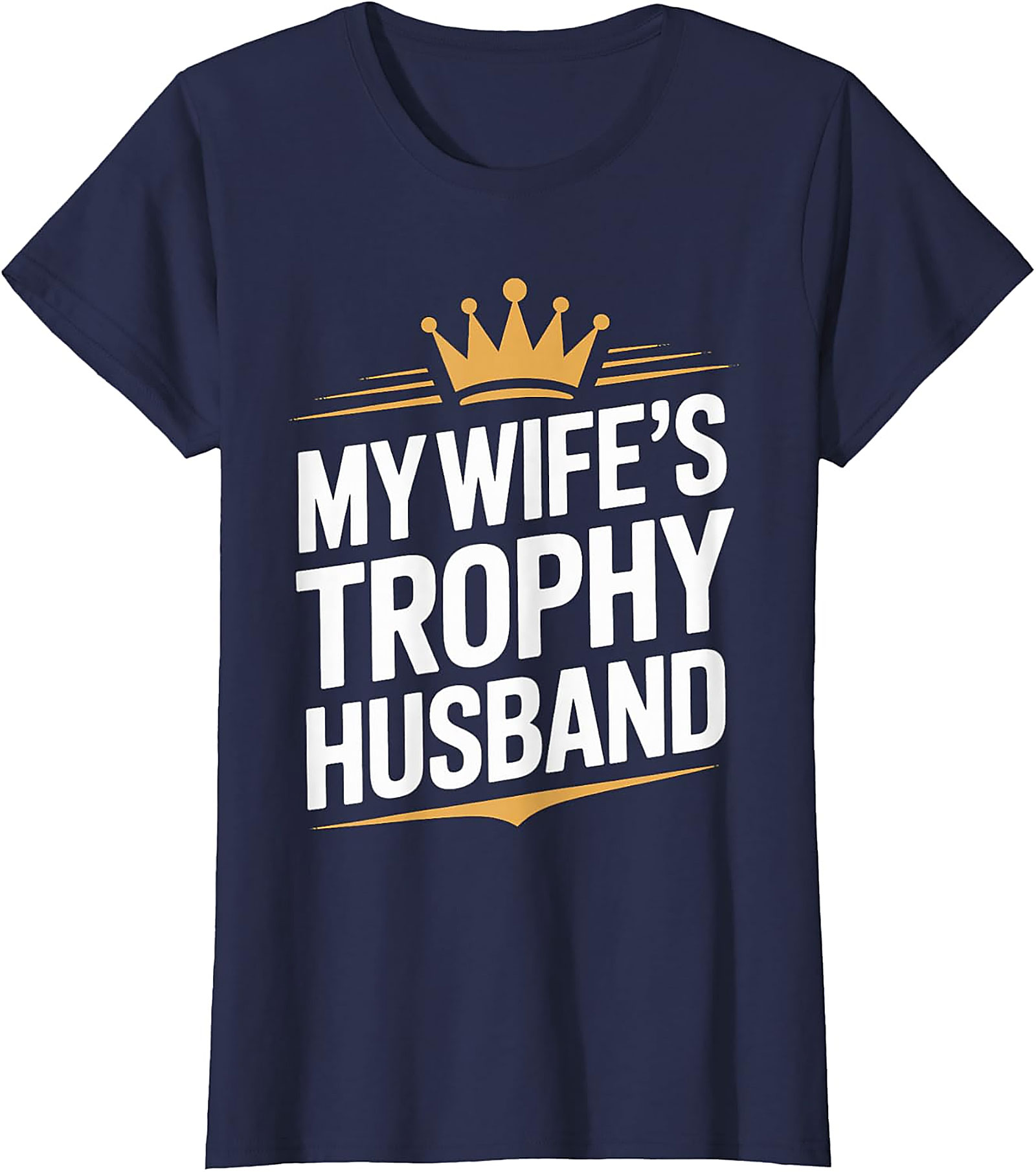 Trophy Husband Graphic Tee | Funny Husband Shirt