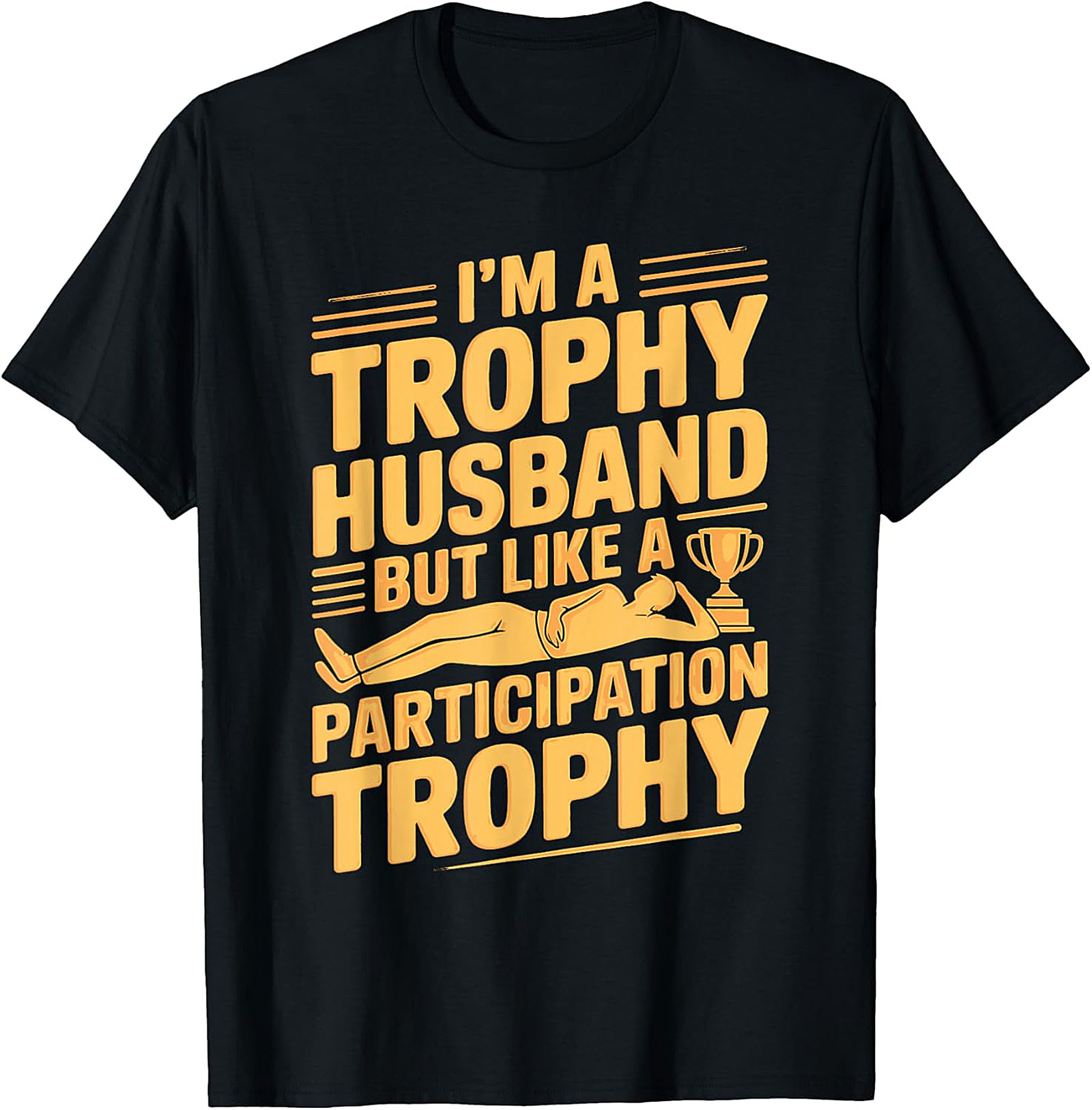 Funny Trophy Husband T-Shirt - Hilarious Husband Gift Tee