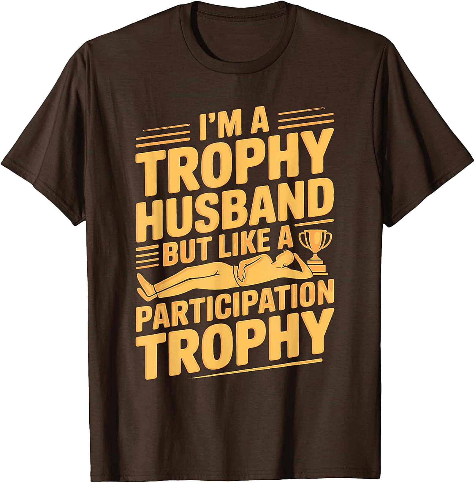 Funny Trophy Husband T-Shirt - Hilarious Husband Gift Tee