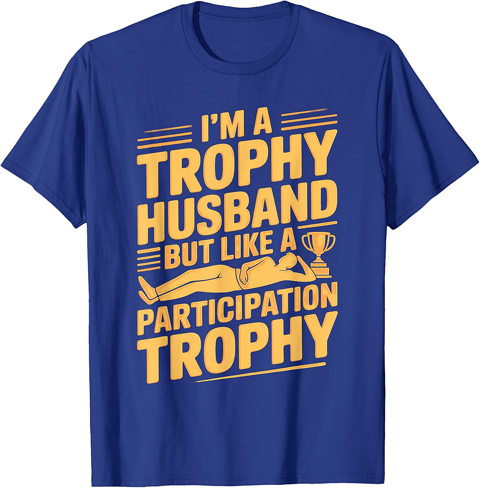 Funny Trophy Husband T-Shirt - Hilarious Husband Gift Tee