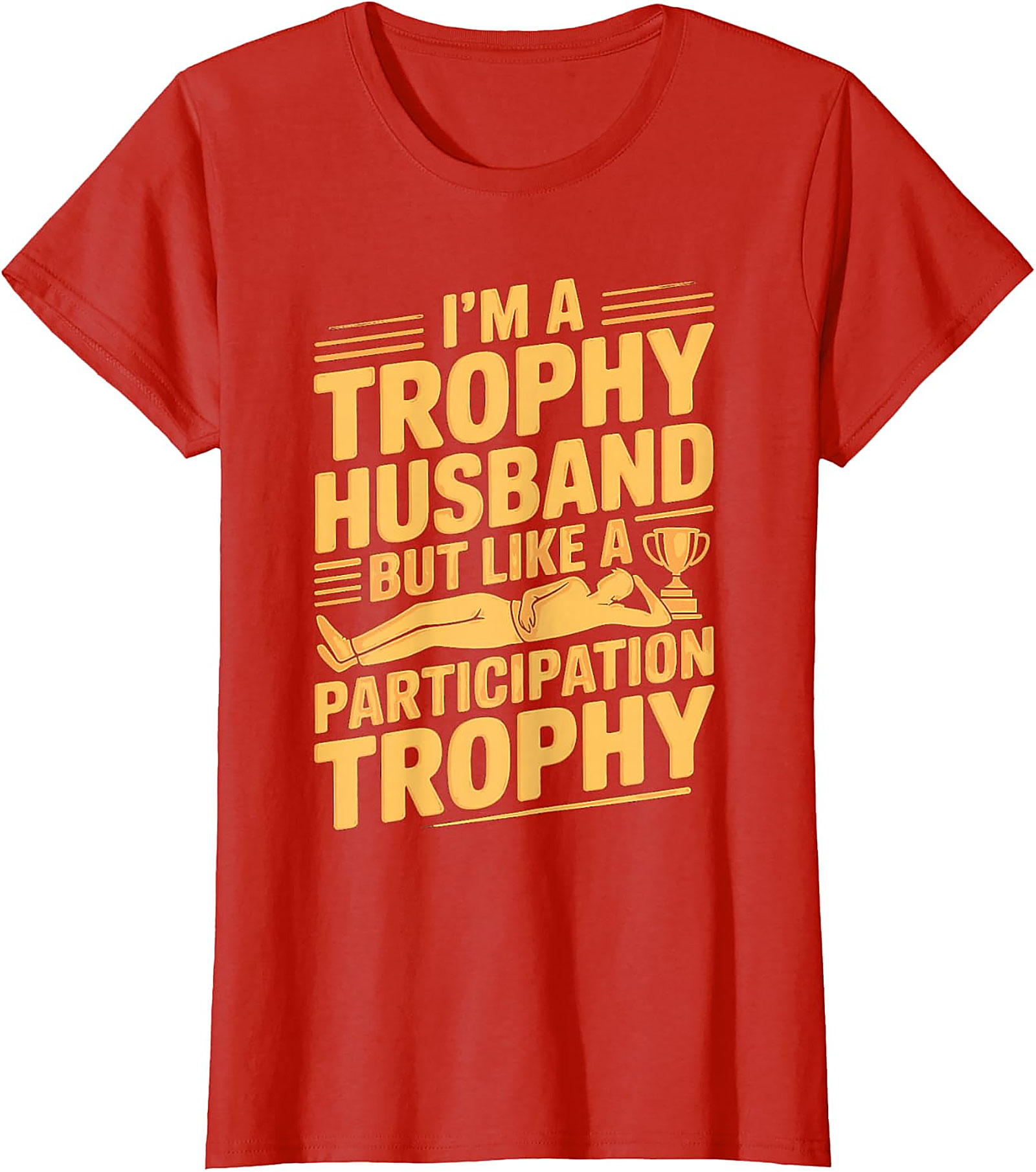Funny Trophy Husband T-Shirt - Hilarious Husband Gift Tee