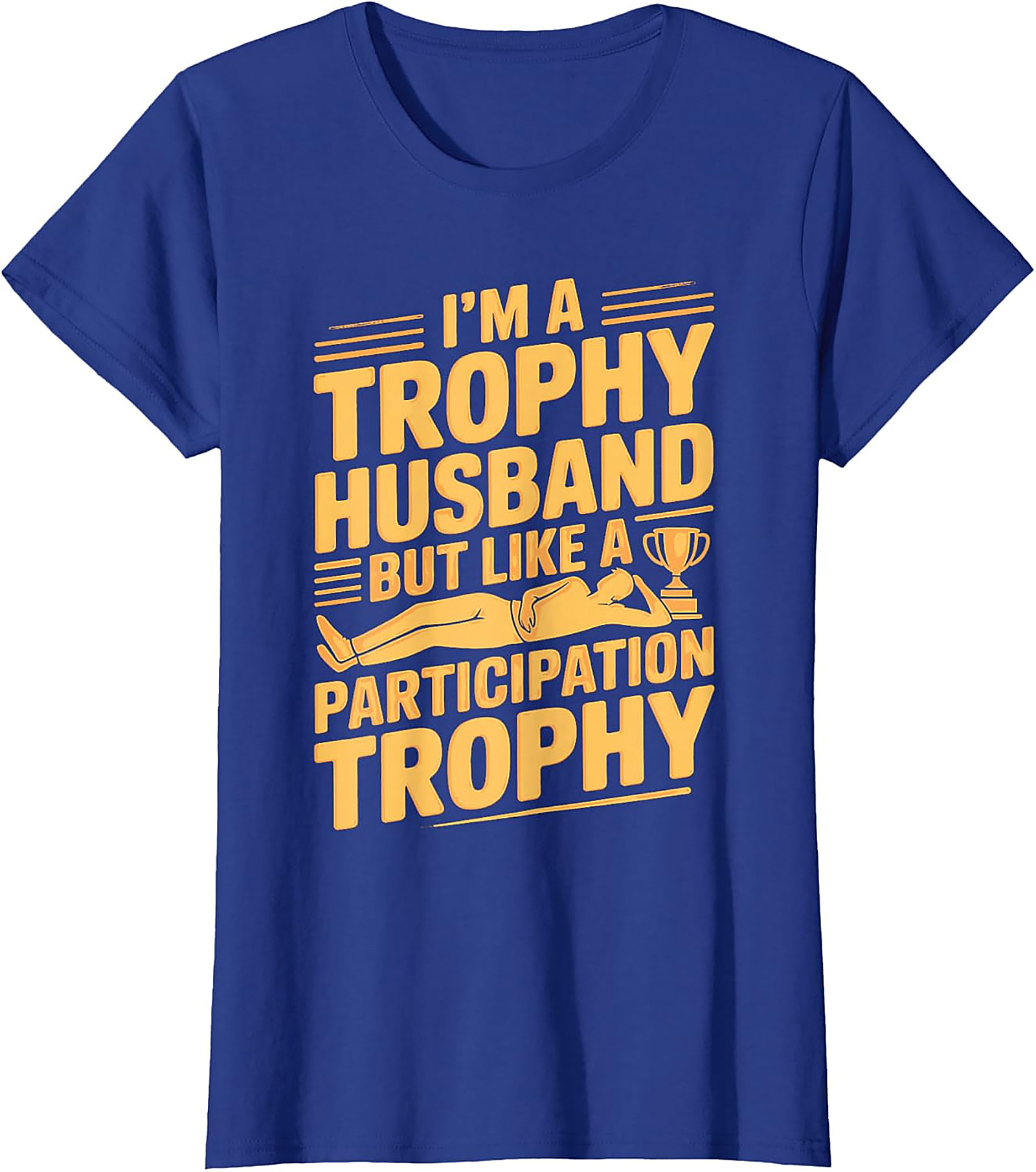 Funny Trophy Husband T-Shirt - Hilarious Husband Gift Tee