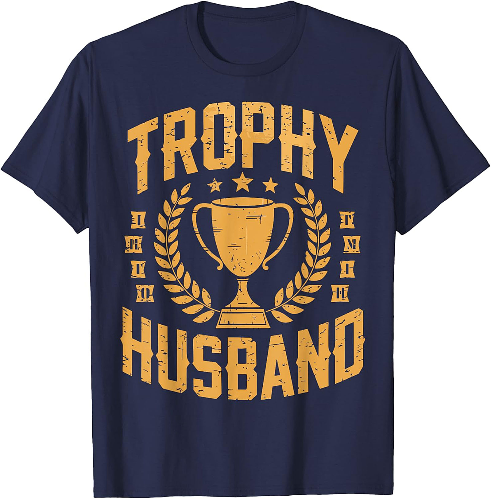 Trophy Husband T-Shirt | Funny Gift Tee for Men
