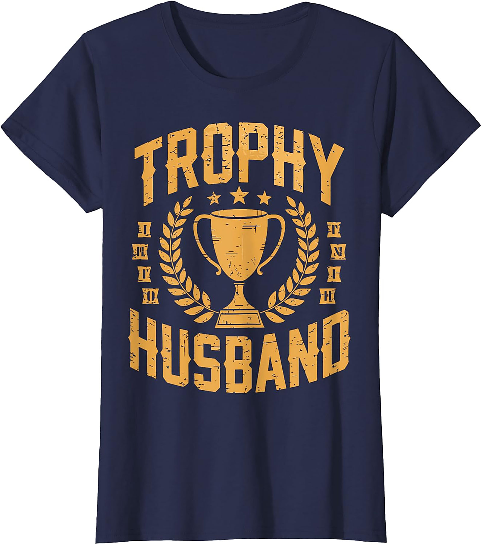 Trophy Husband T-Shirt | Funny Gift Tee for Men