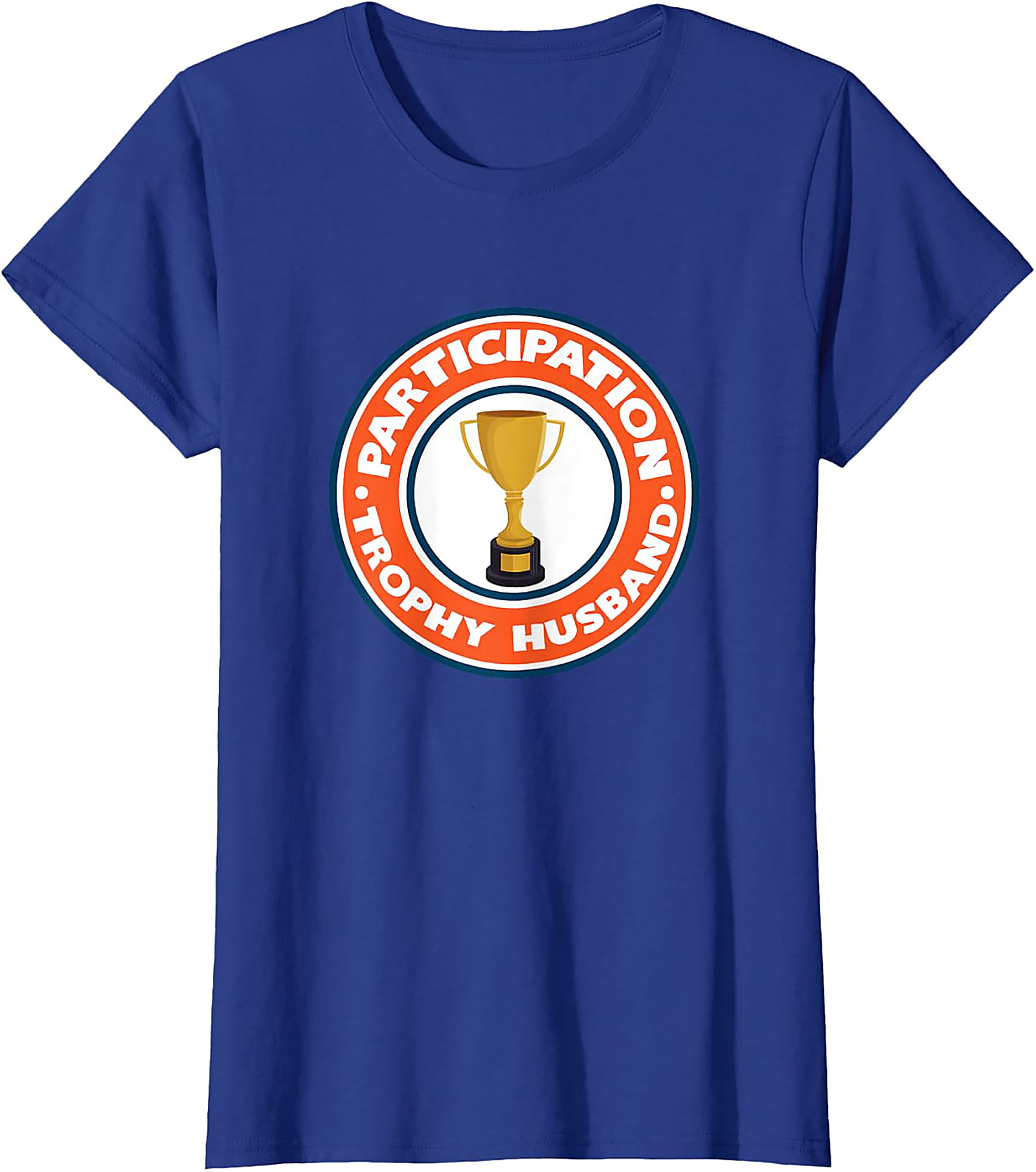 Participation Trophy Husband T-Shirt | Funny Unisex Tee