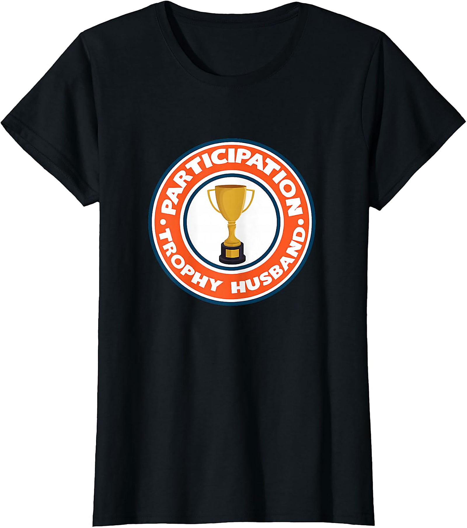 Participation Trophy Husband T-Shirt | Funny Unisex Tee